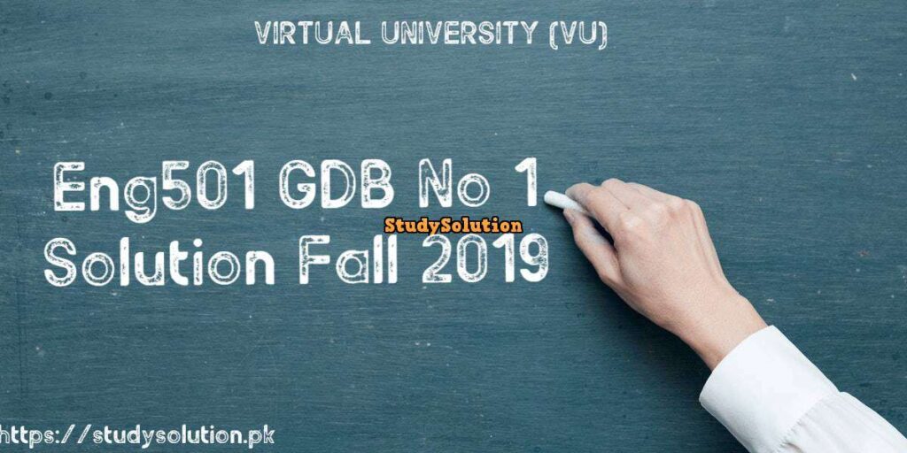 ENG 501 GDB No 1 Solution Fall 2019