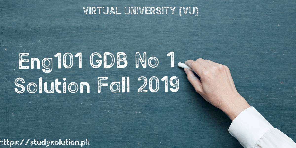 ENG 101 GDB No 1 Solution Fall 2019