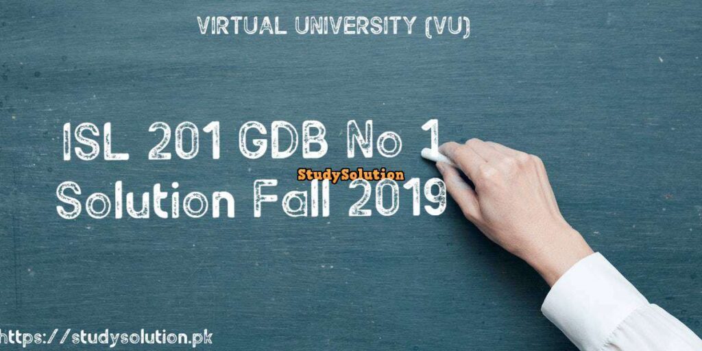 ISL 201 GDB No 1 Solution Fall 2019