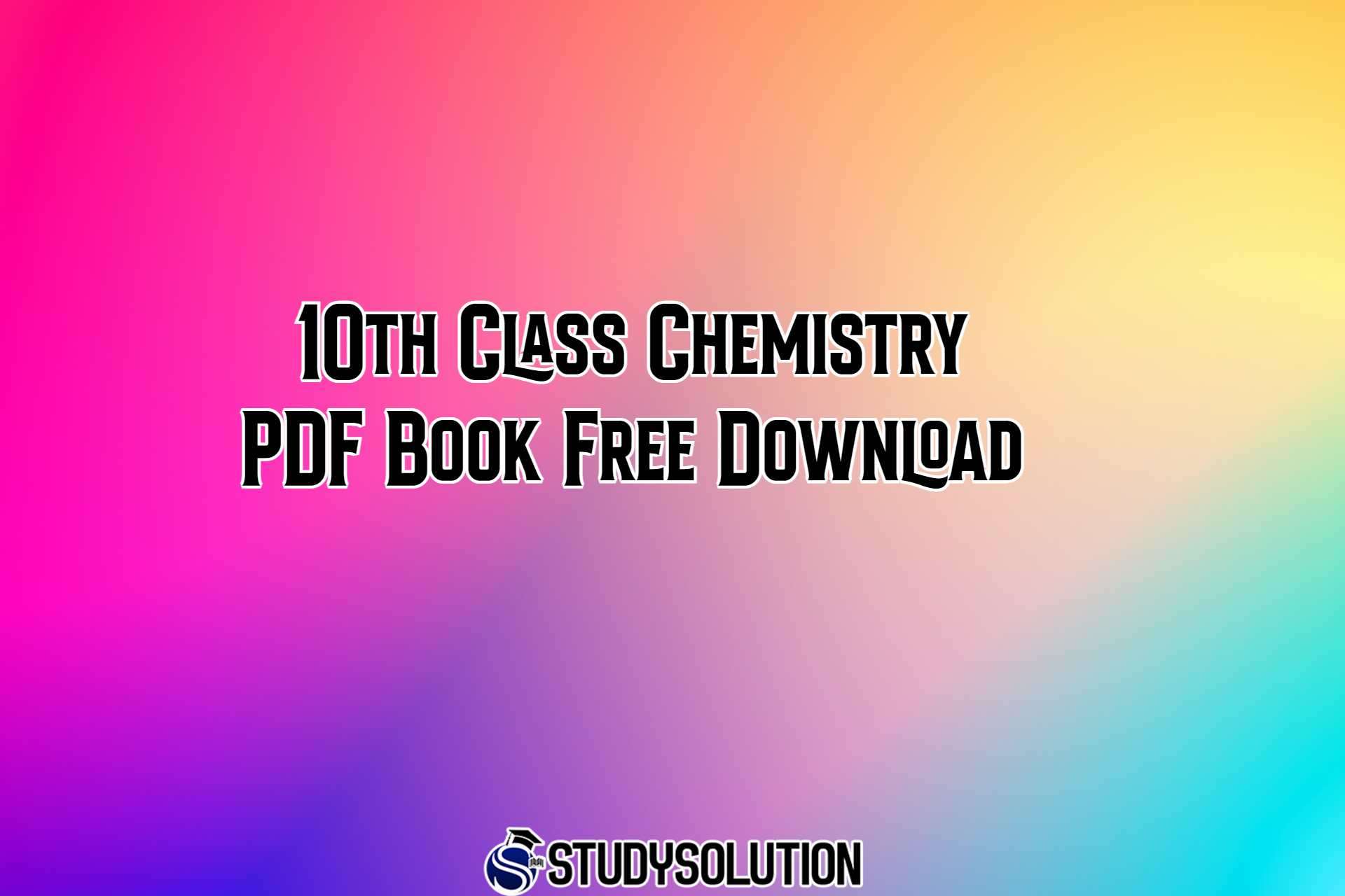 10th Class Chemistry PDF Book Free Download