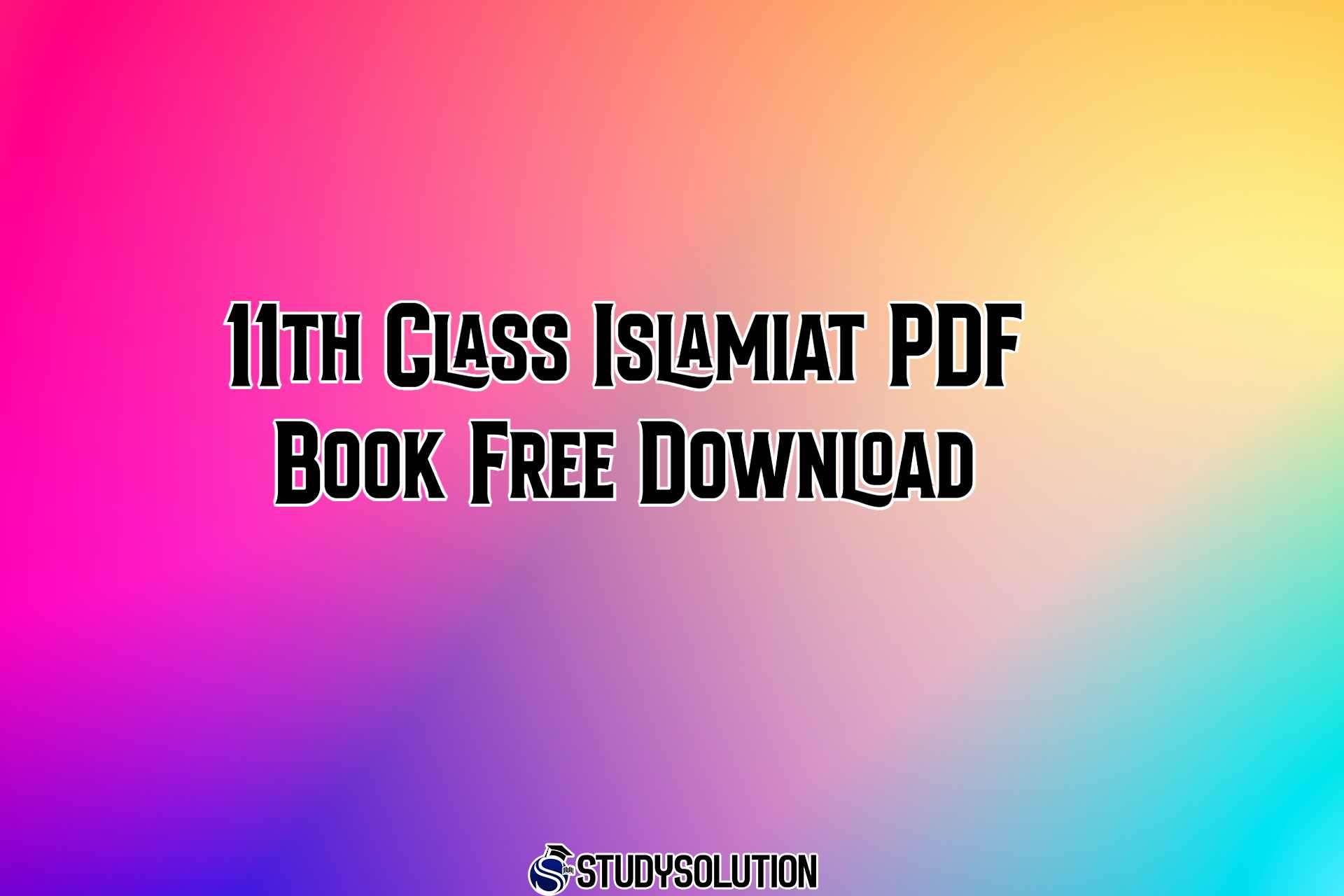 11th Class Islamiat PDF Book Free Download