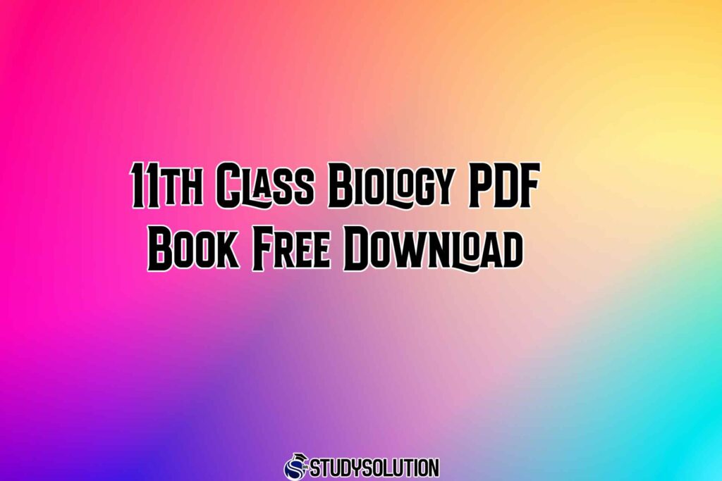 11th Class Biology PDF Book Free Download