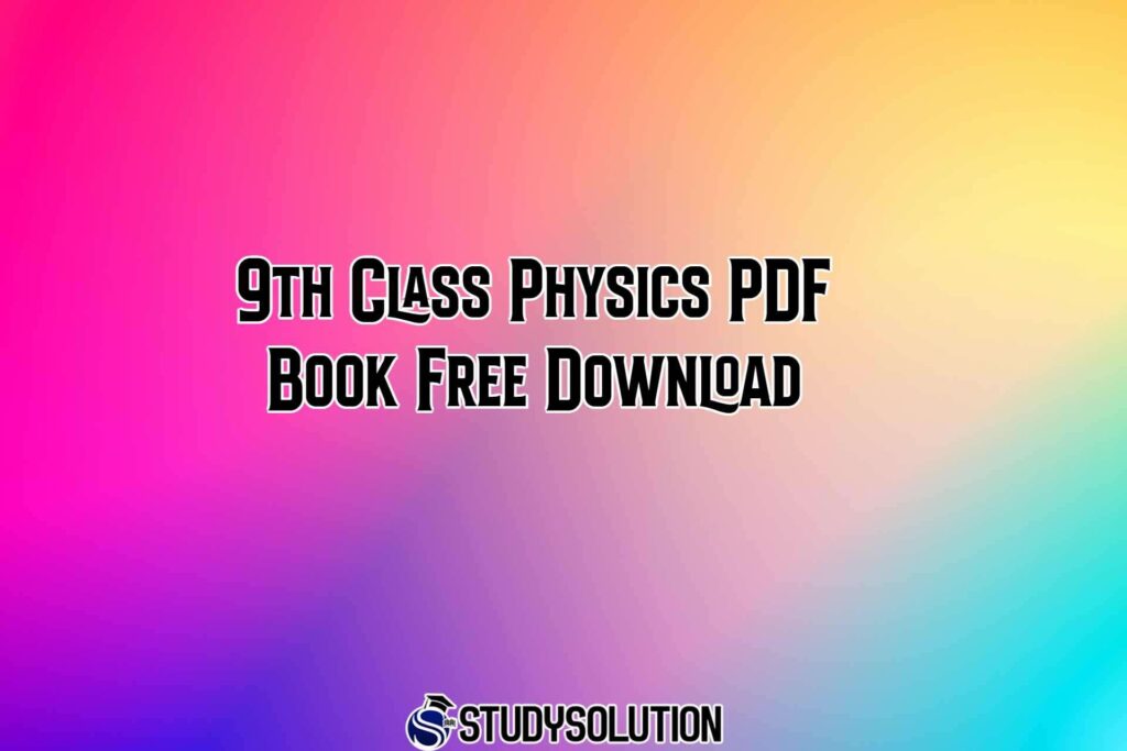 9th Class Physics PDF Book Free Download