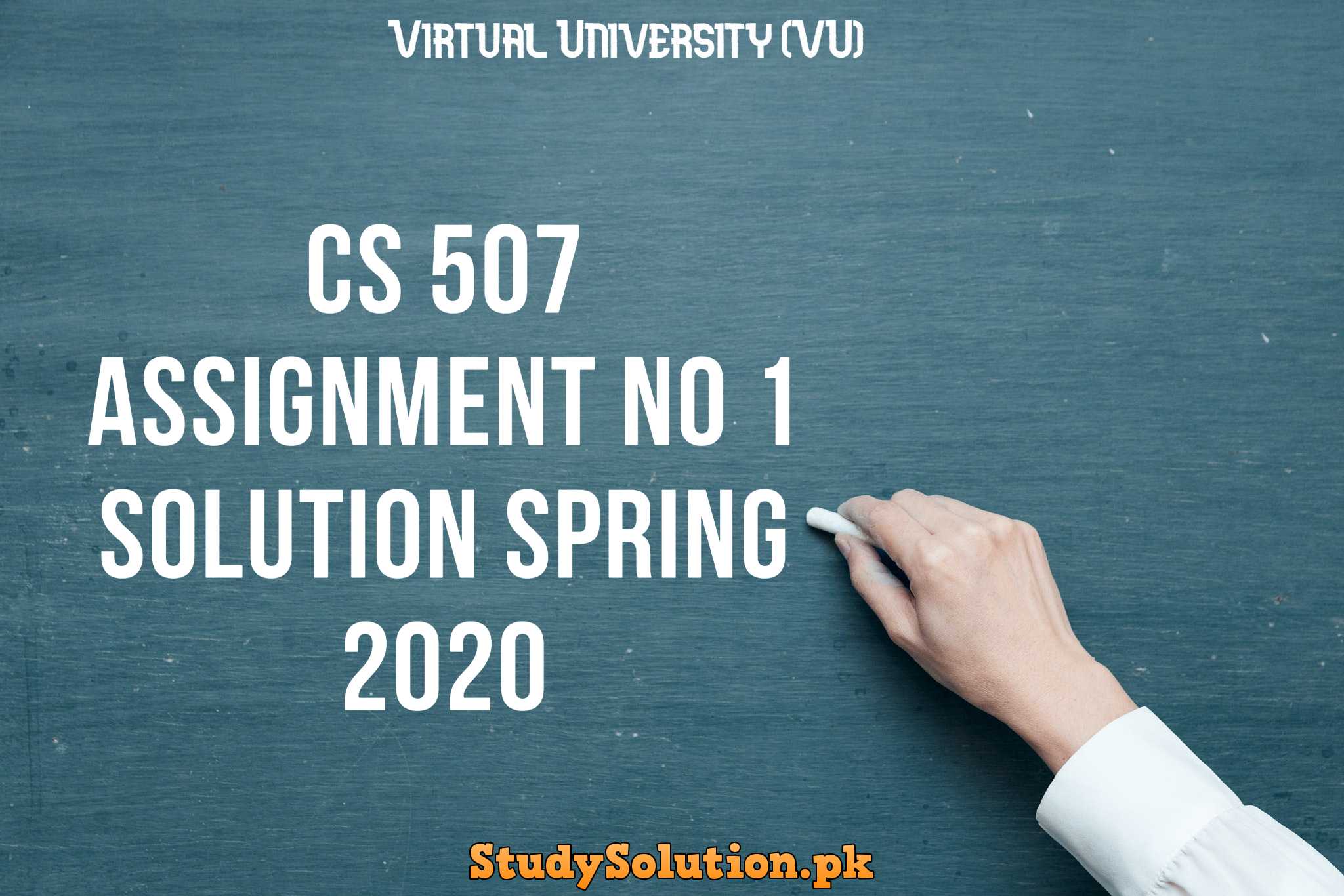 CS 507 Assignment No 1 Solution Spring 2020