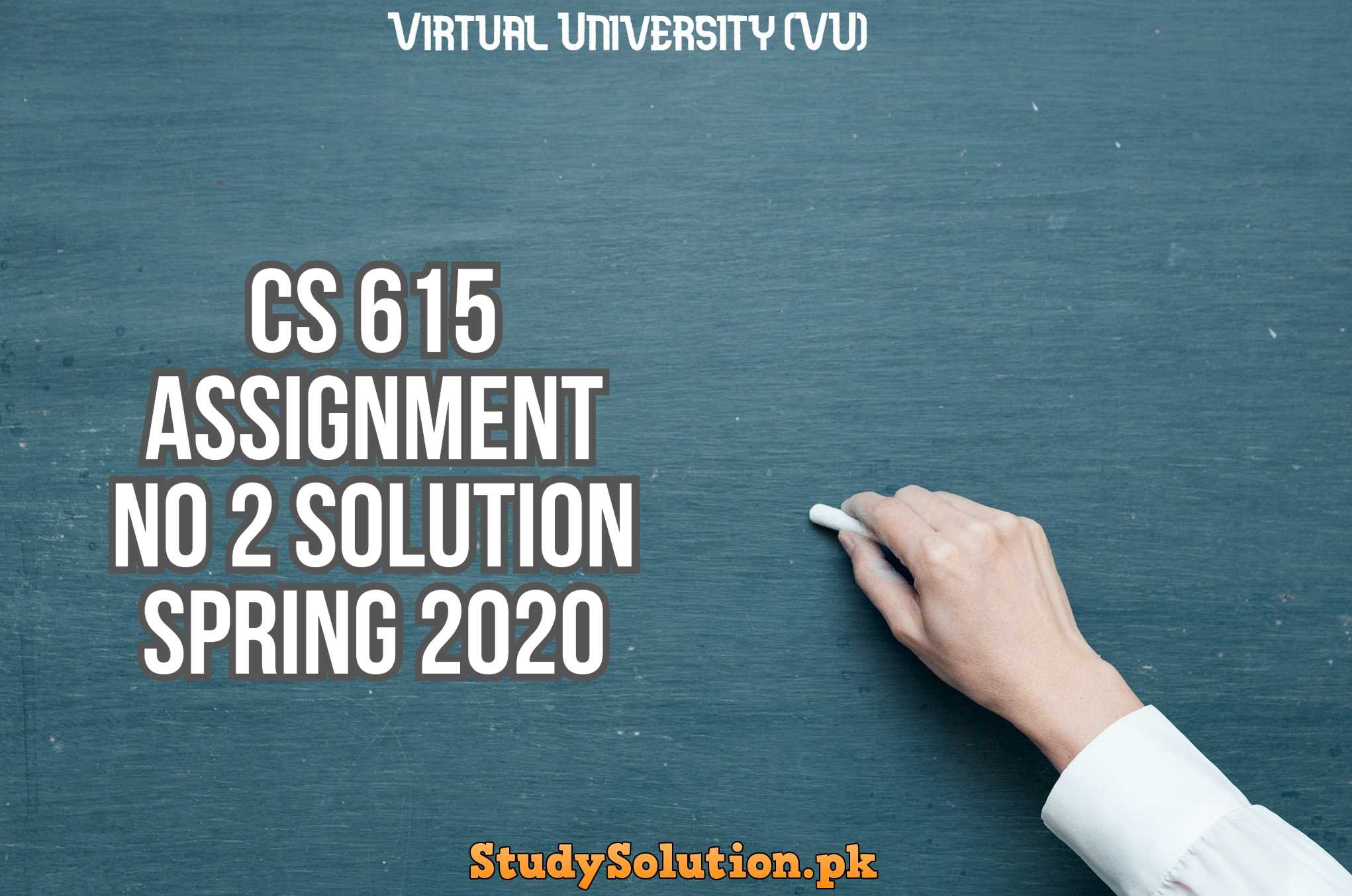 CS 615 Assignment No 2 Solution Spring 2020
