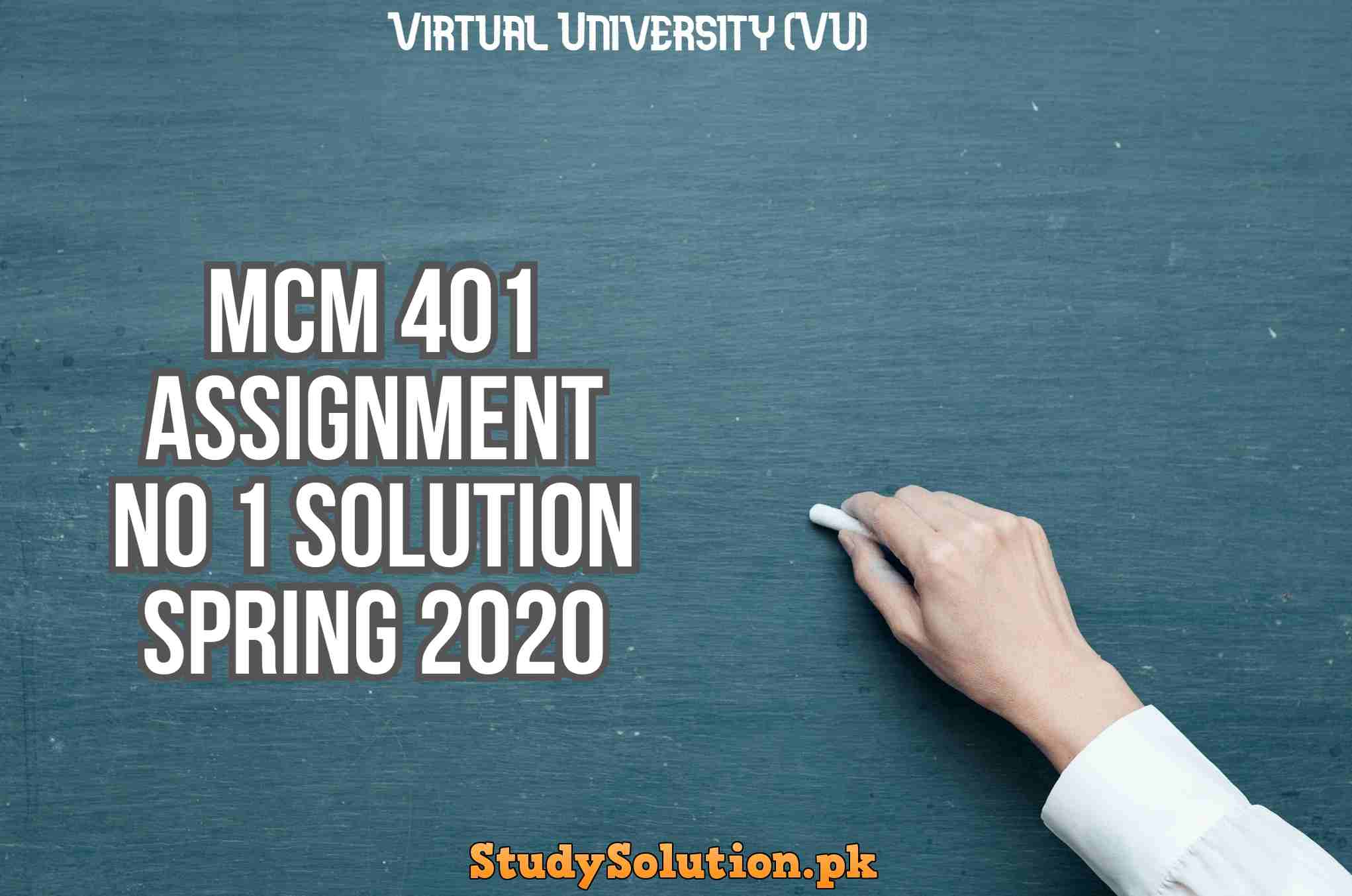 MCM 401 Assignment No 1 Solution Spring 2020