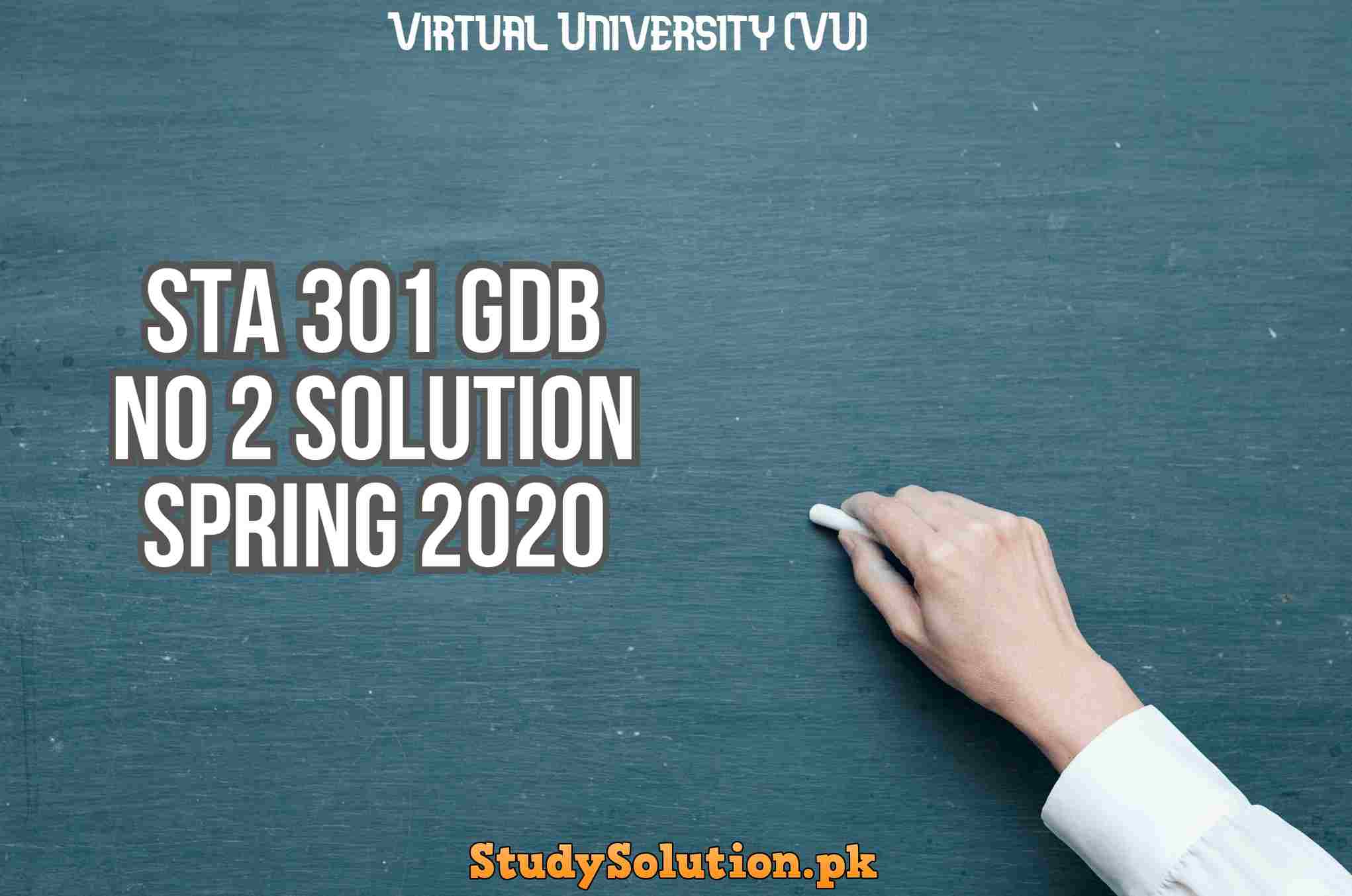 STA 301 GDB No 2 Solution Spring 2020