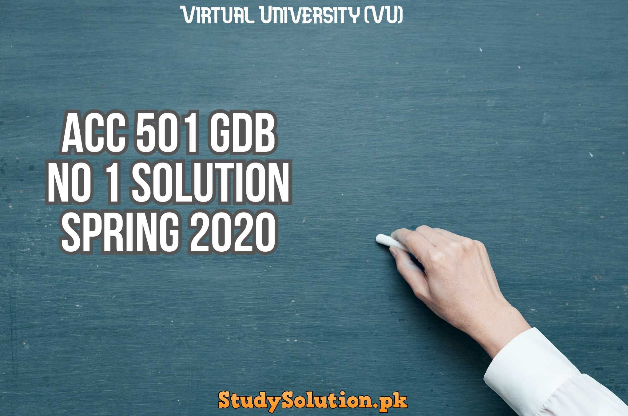 ACC 501 GDB No 1 Solution Spring 2020