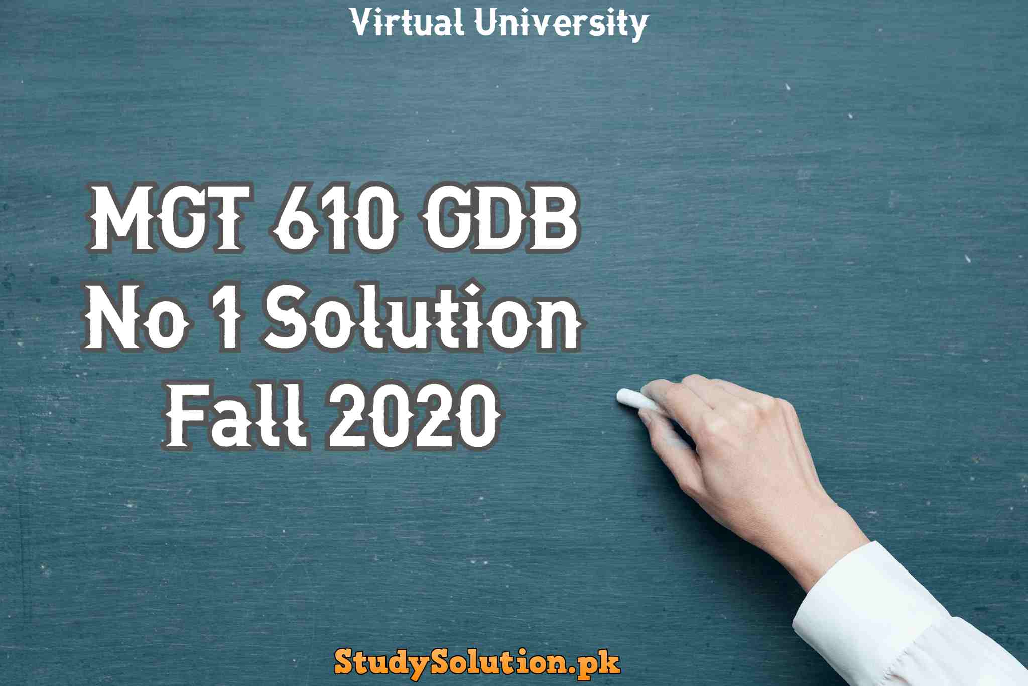MGT 610 GDB No 1 Solution Fall 2020