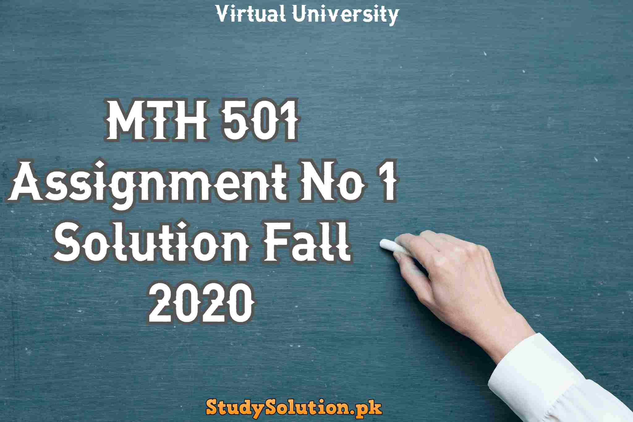 MTH 501 Assignment No 1 Solution Fall 2020