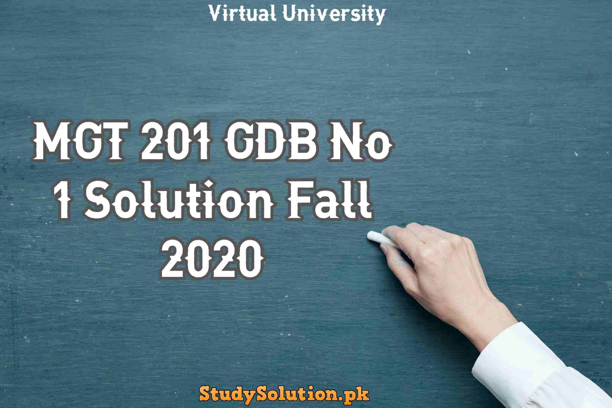 MGT 201 GDB No 1 Solution Fall 2020
