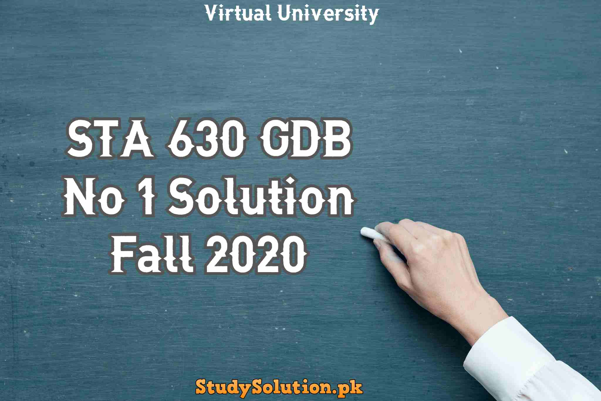 STA 630 GDB No 1 Solution Fall 2020