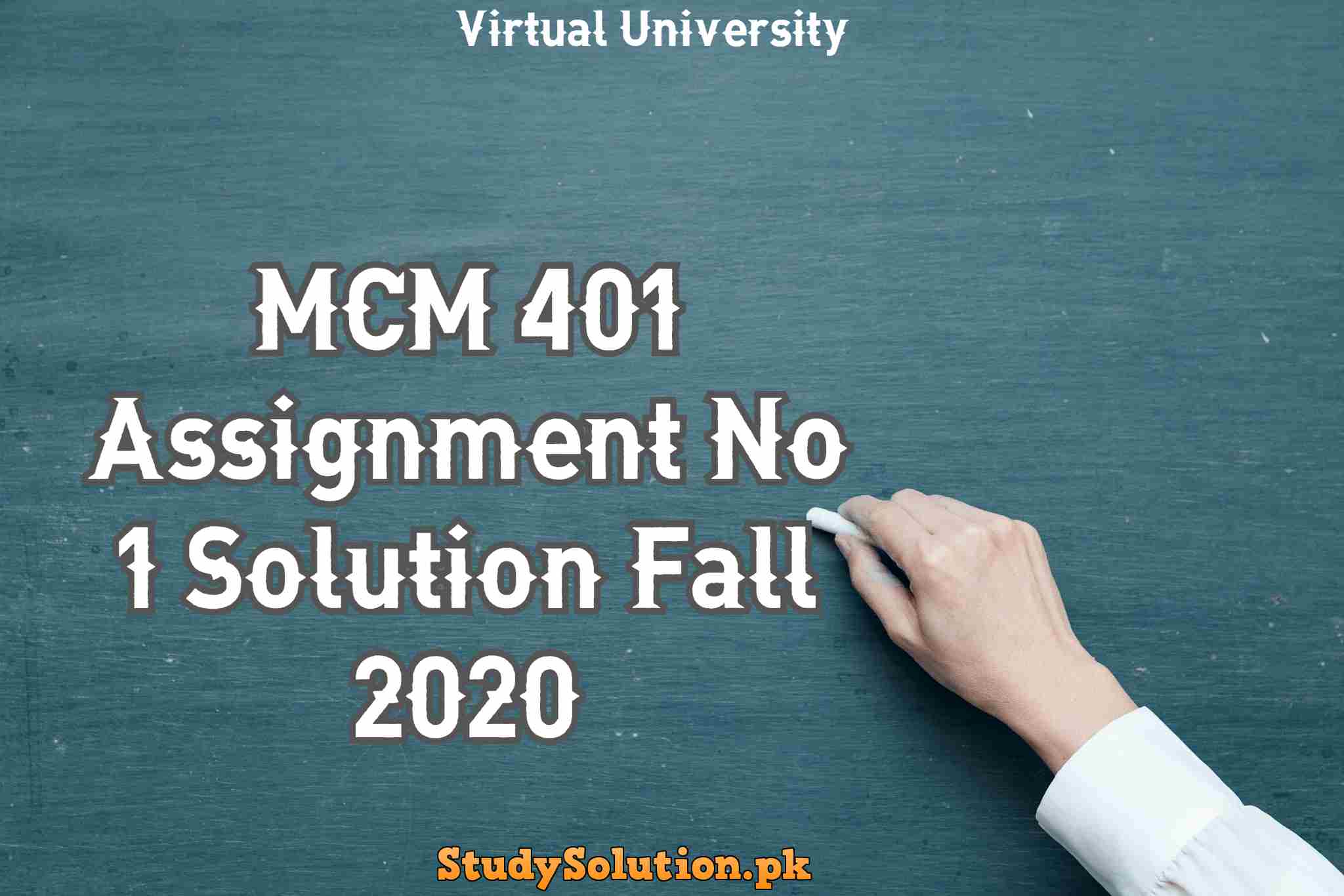 MCM 401 Assignment No 1 Solution Fall 2020