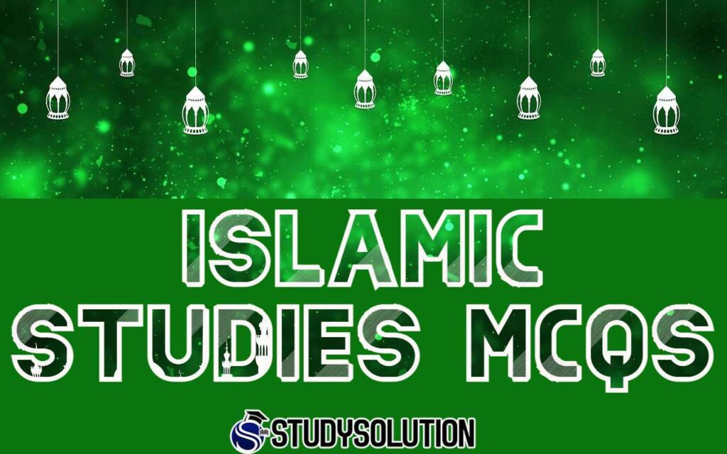 Islamic Studies Important MCQs for All Test preparation