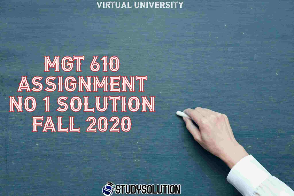 MHT 610 Assignment NO 1 Solution Fall 2020