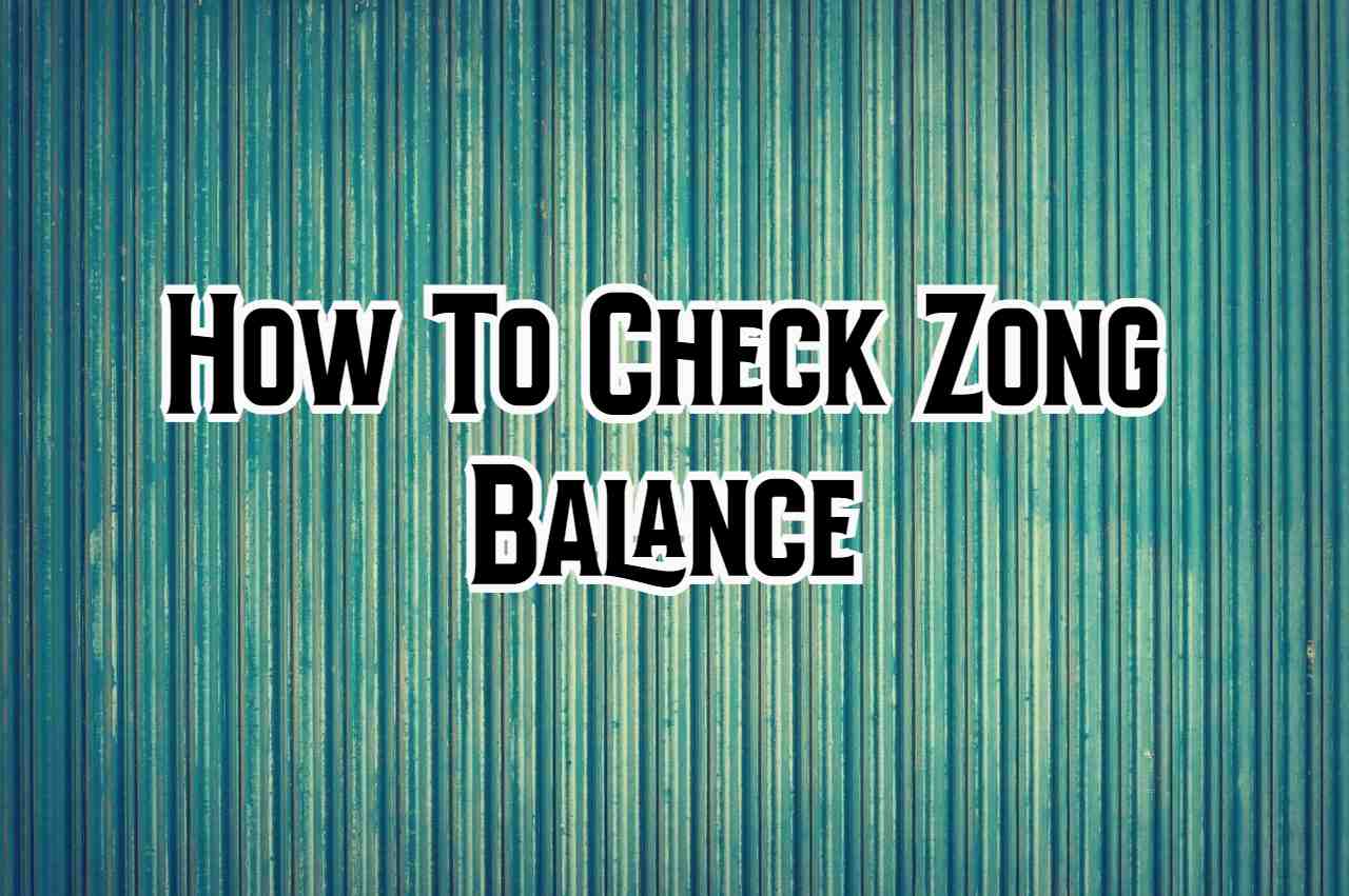 How To Check Zong Balance