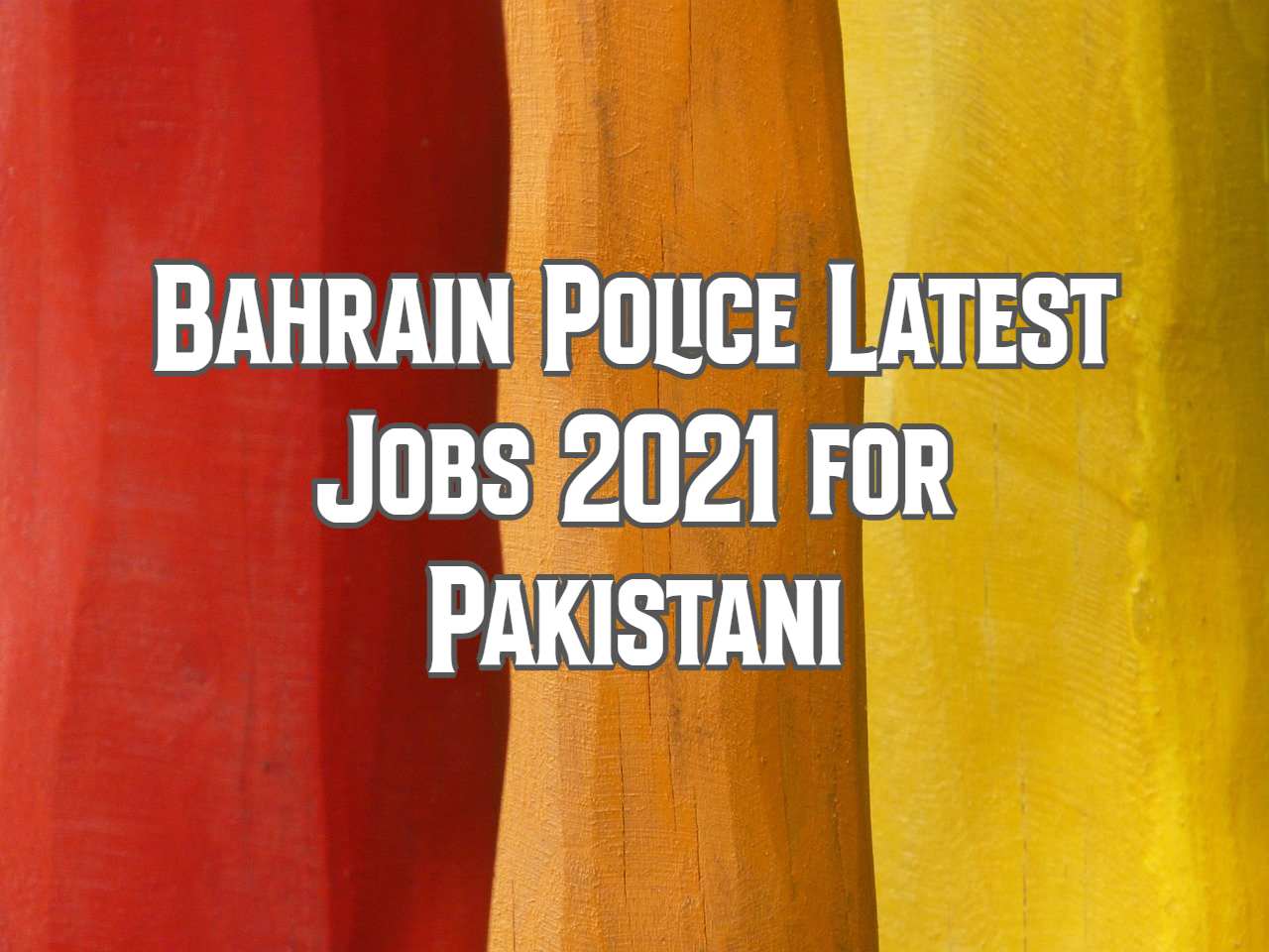 Bahrain Police Latest Jobs 2021 for Pakistani