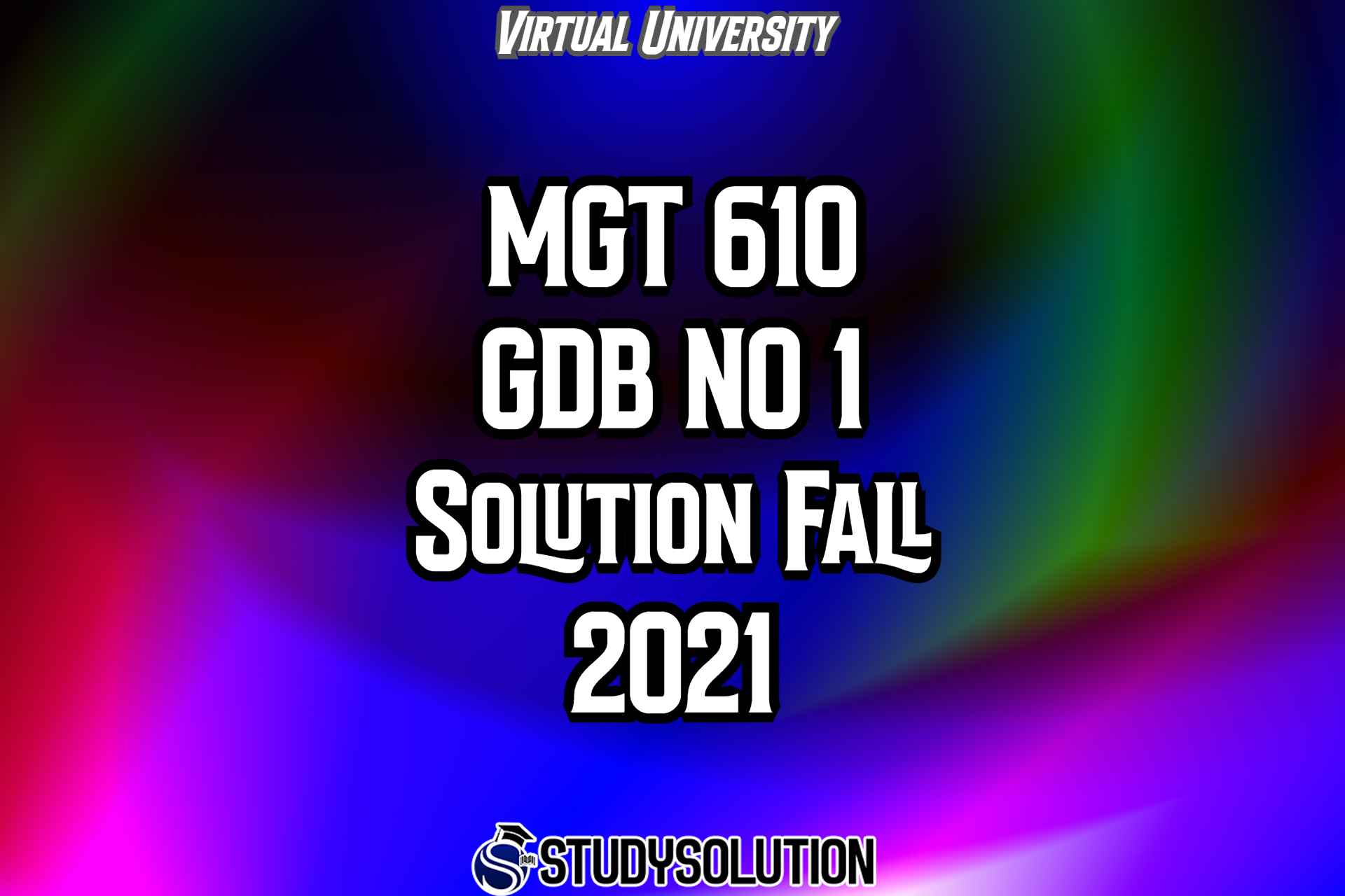 MGT610 GDB No 1 Solution Fall 2021