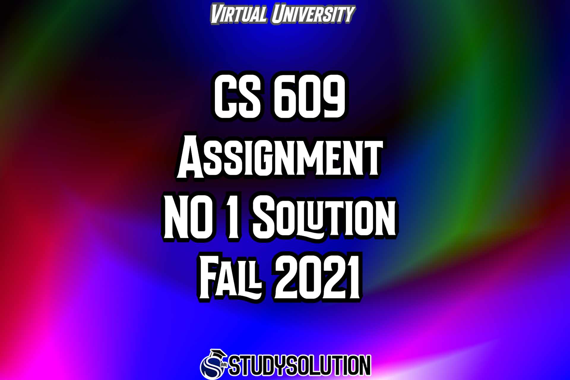 CS609 Assignment NO 1 Solution Fall 2021