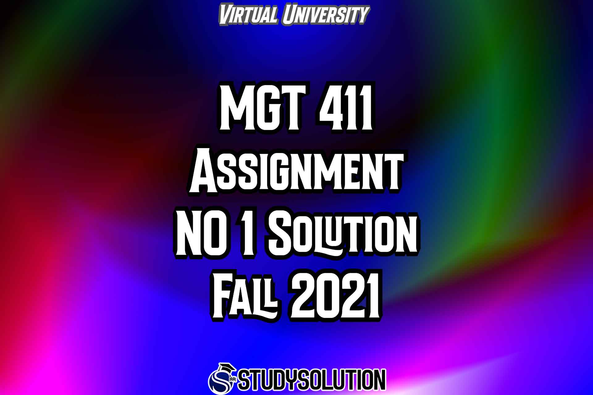 MGT411 Assignment No 1 Solution Fall 2021