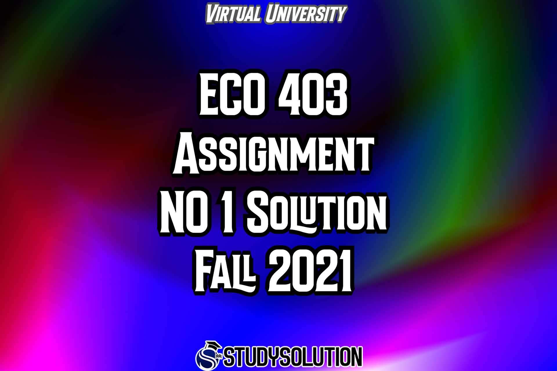 ECO403 Assignment NO 1 Solution Fall 2021