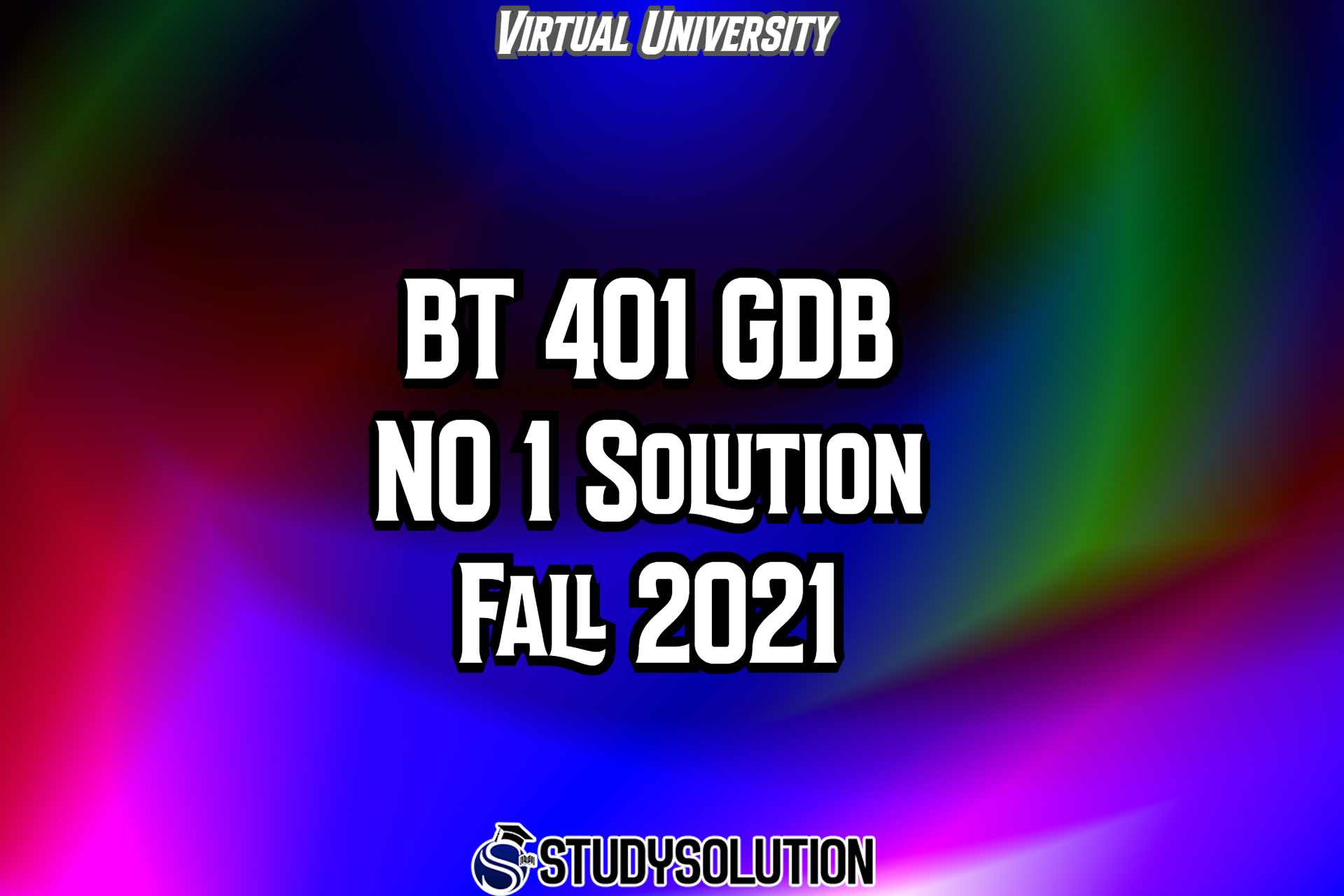 BT401 GDB NO 1 Solution Fall 2021