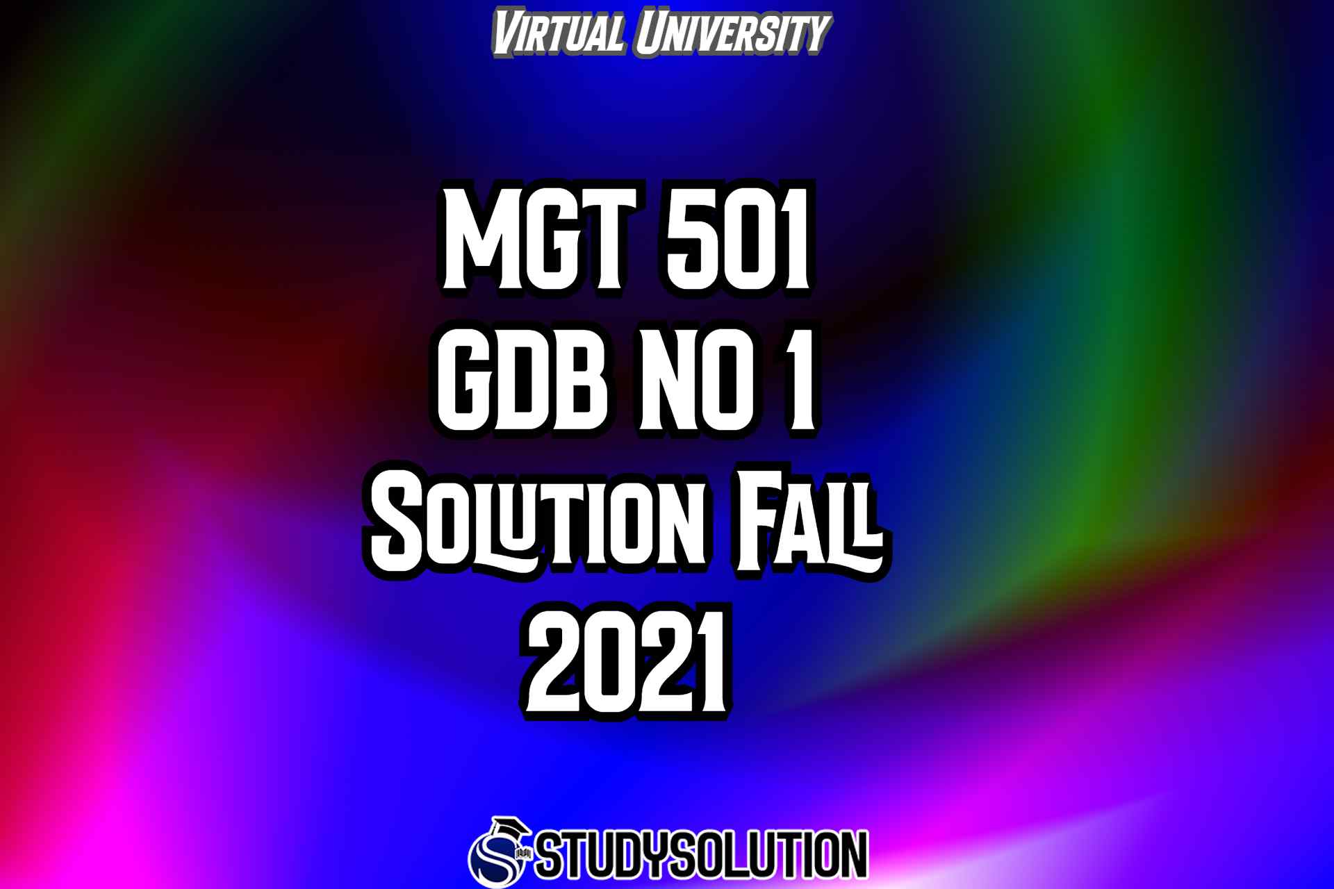 MGT501 GDB NO 1 Solution Fall 2021