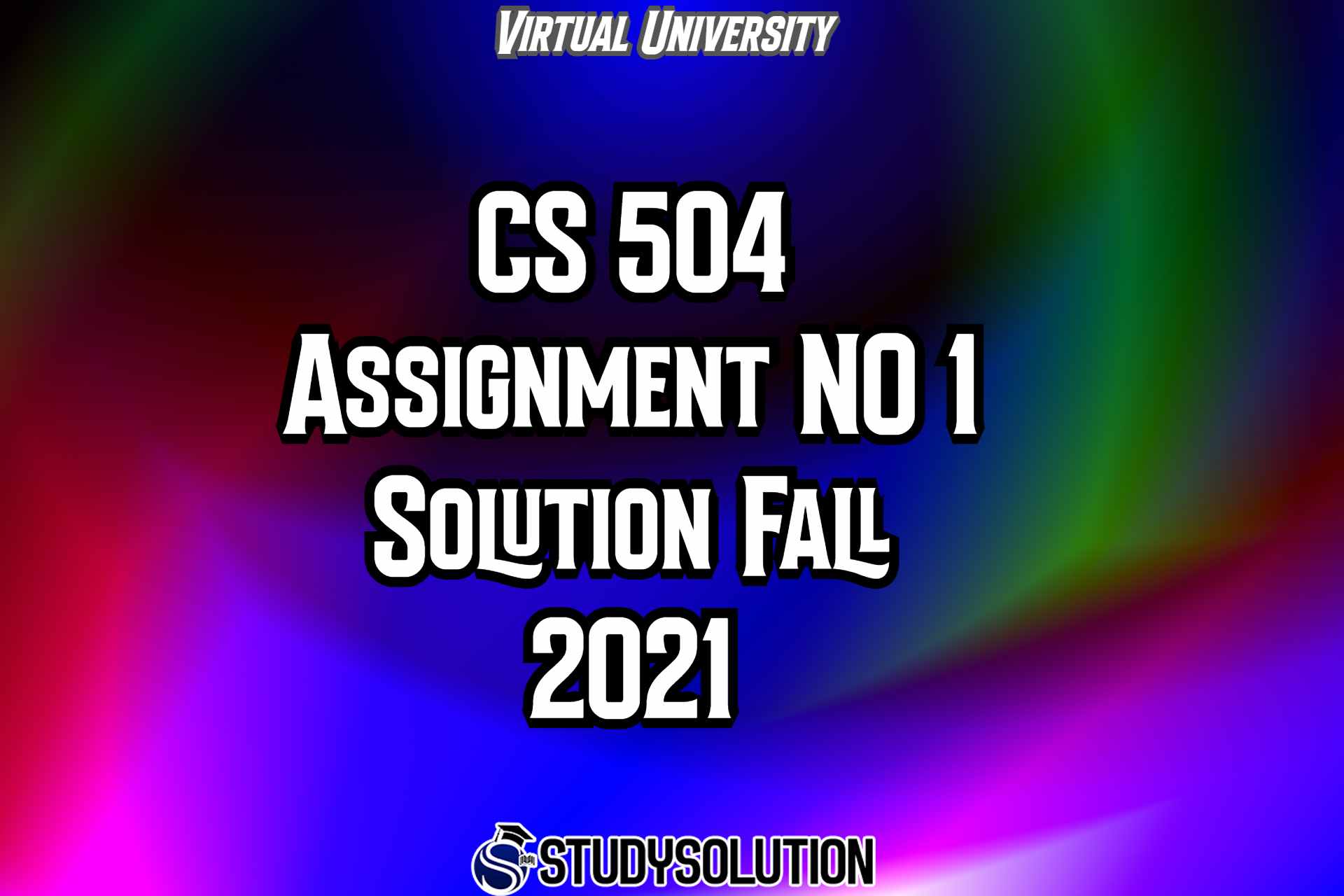 CS504 Assignment NO 1 Solution Fall 2021