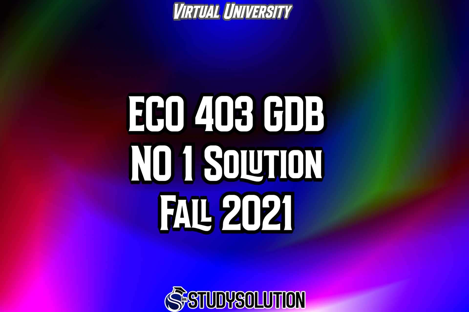 ECO403 GDB NO 1 Solution Fall 2021