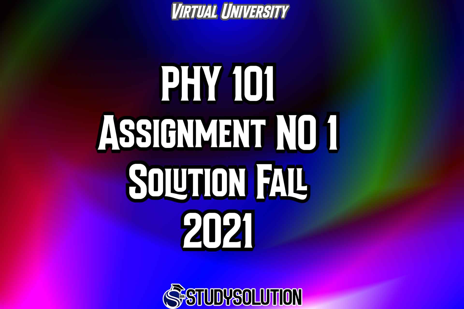 PHY101 Assignment NO 1 Solution Fall 2021