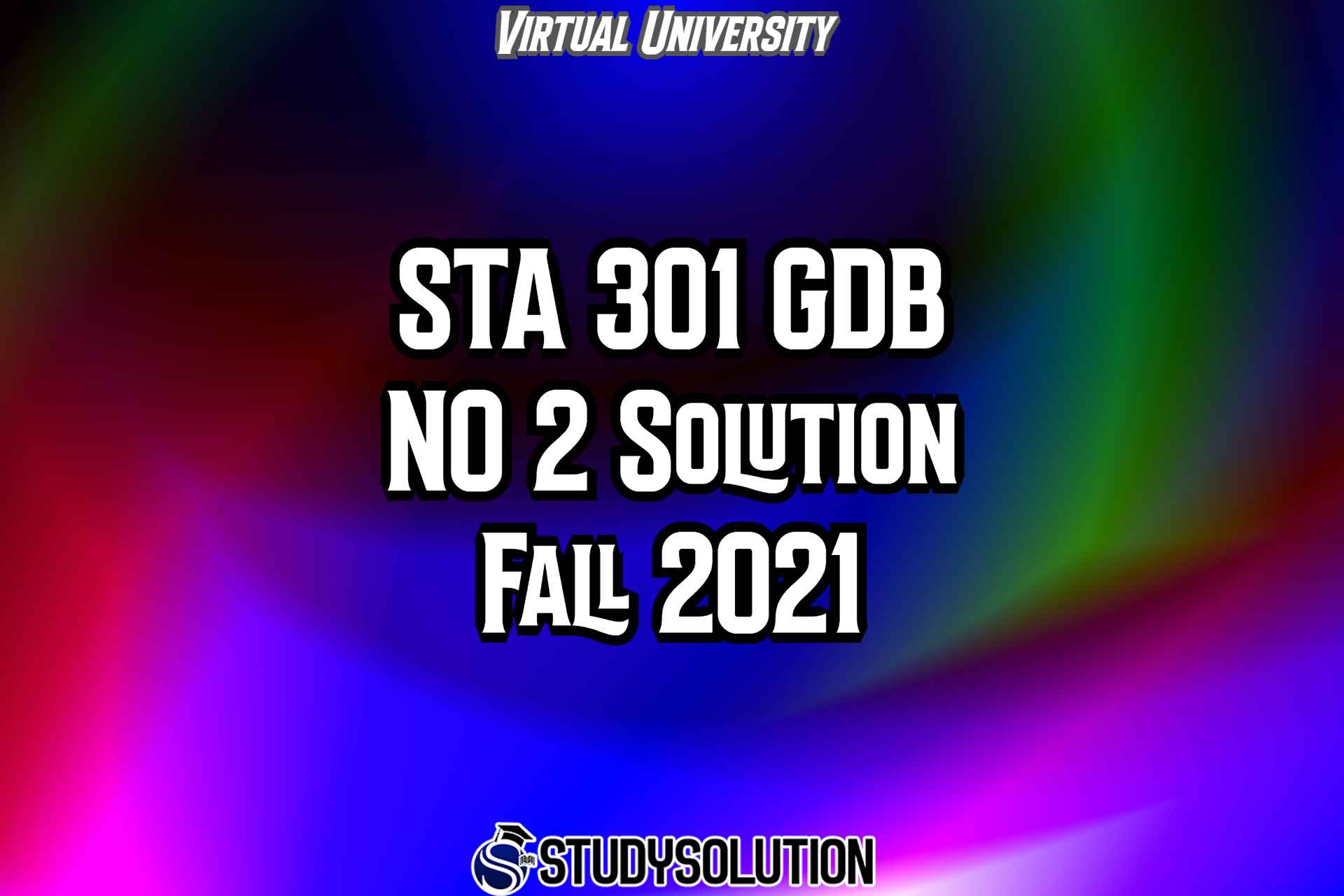 STA301 GDB NO 2 Solution Fall 2021