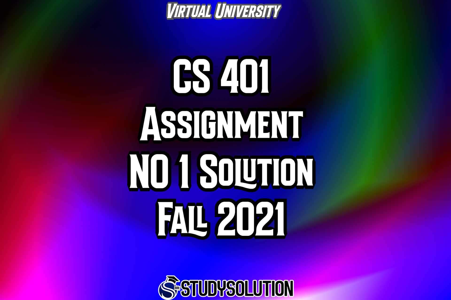 CS401 Assignment No 1 Solution Fall 2021