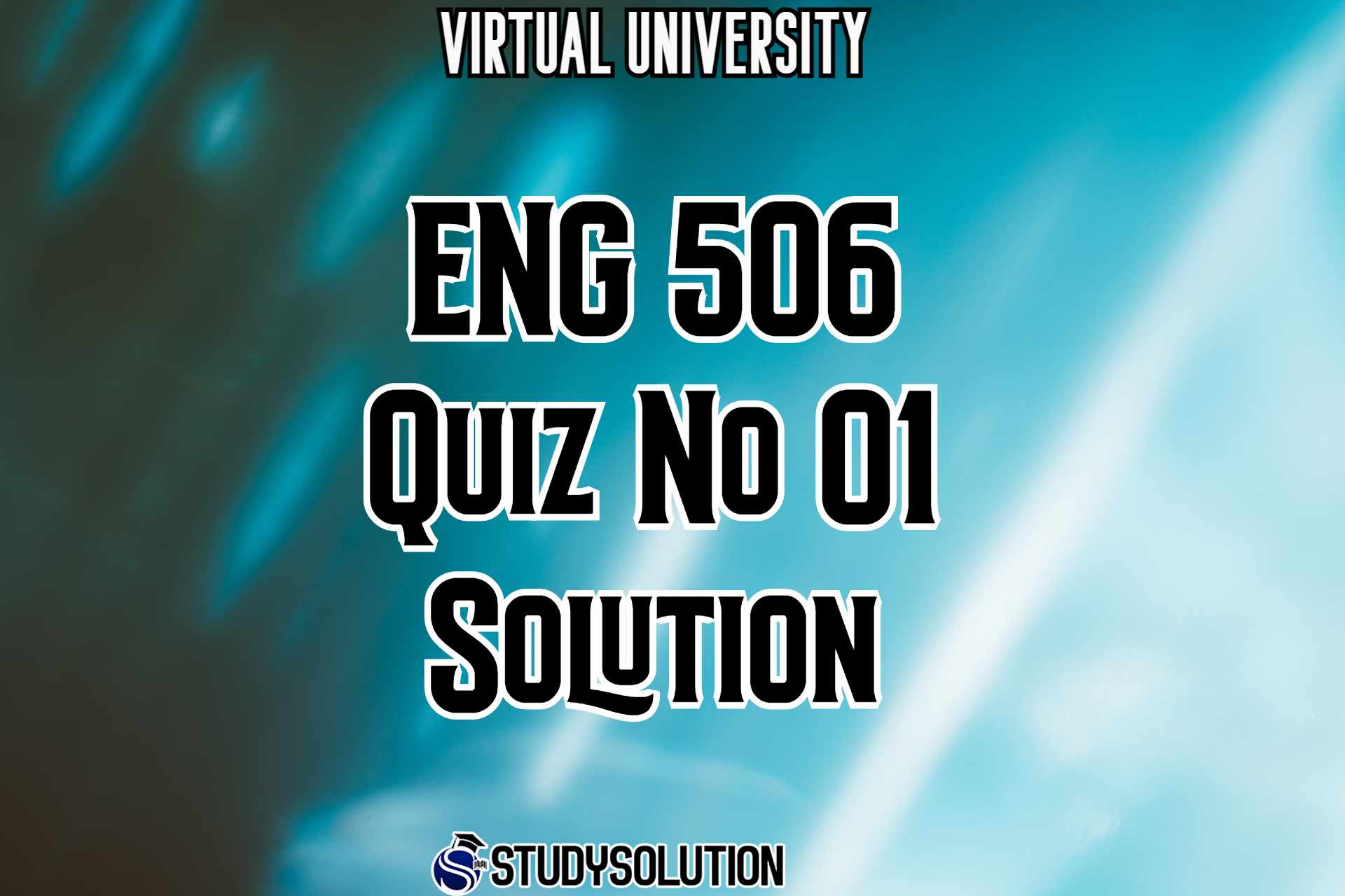 ENG506 Quiz No 01 Solution