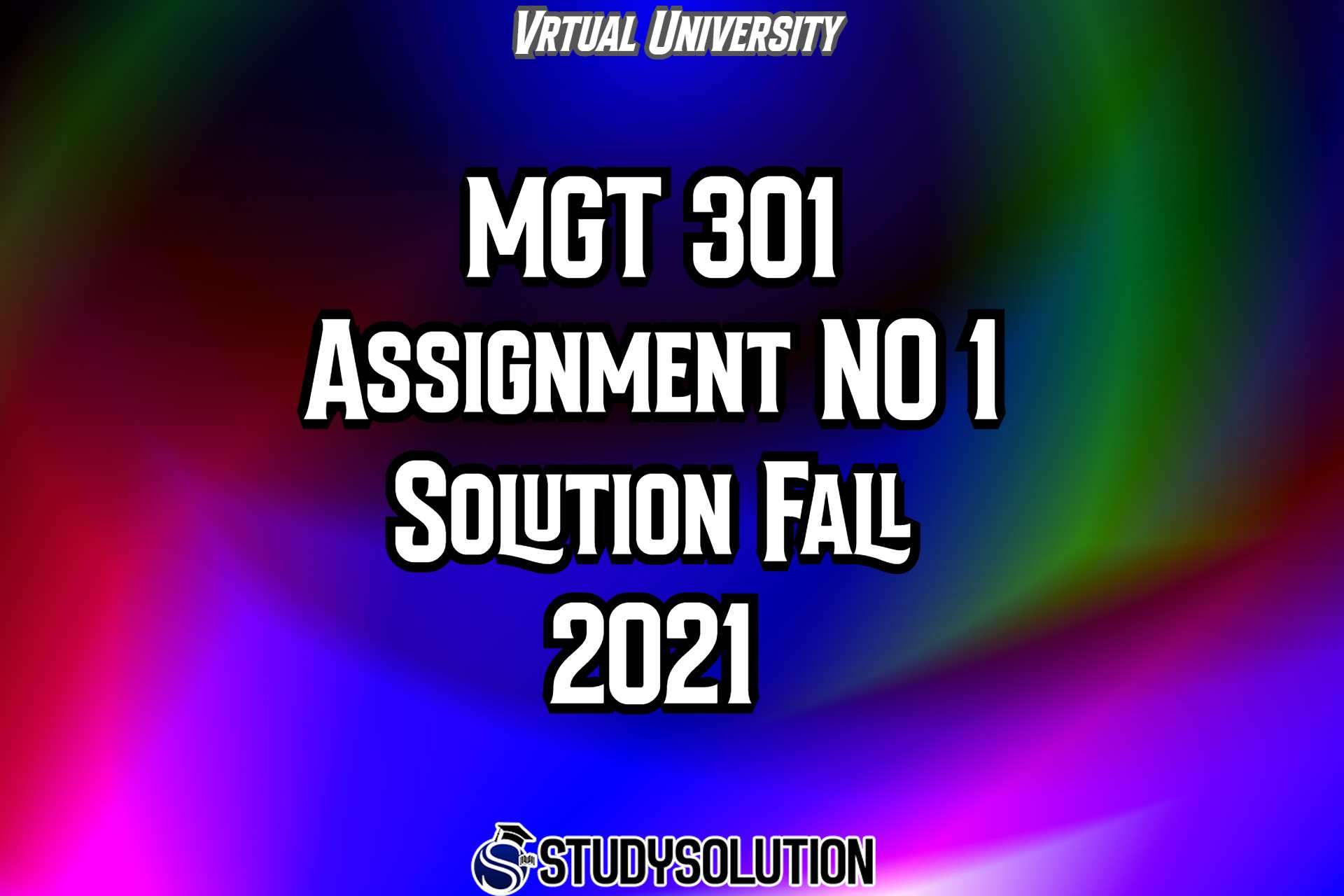 MGT 301 Assignment NO 1 Solution Fall 2021