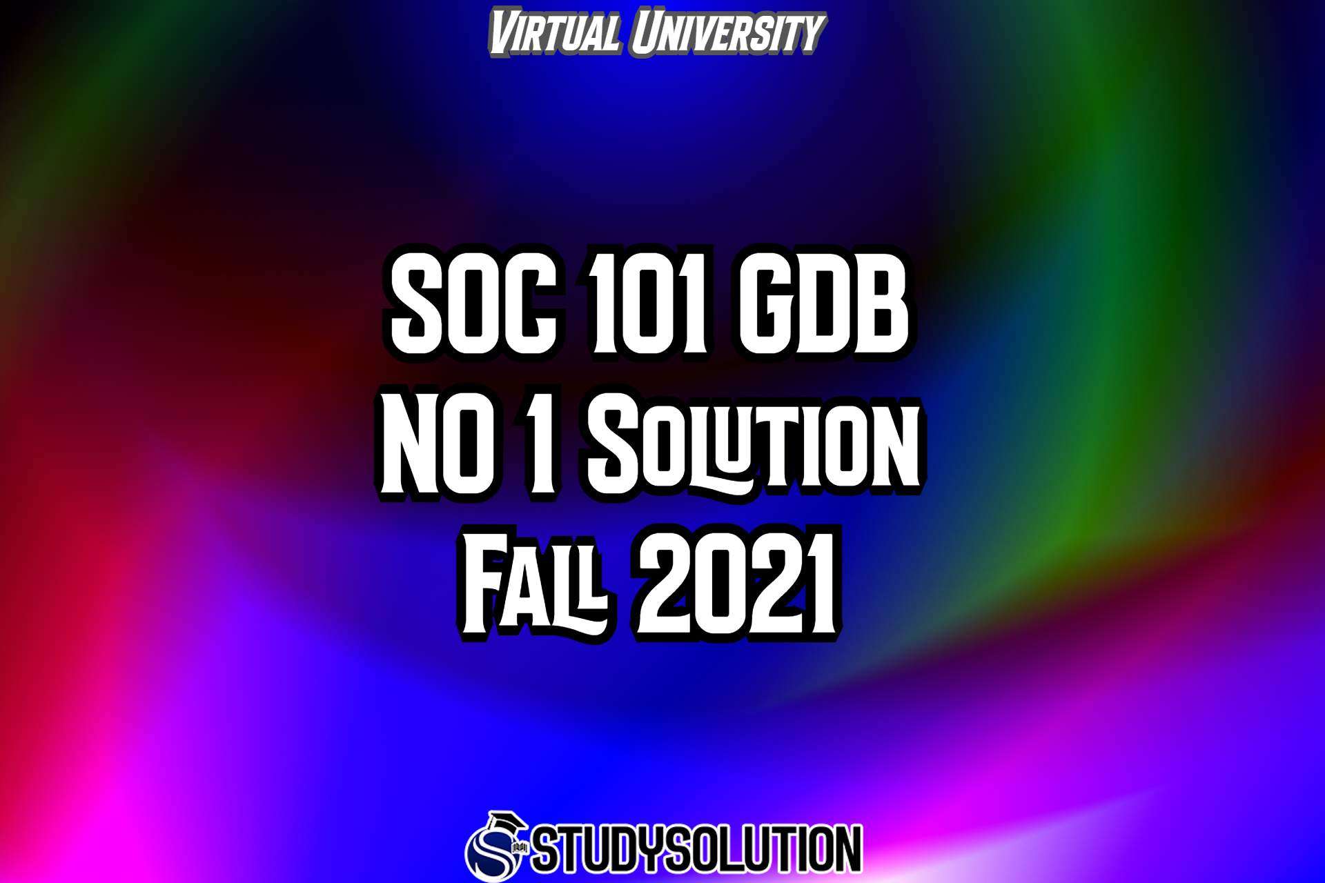 SOC101 GDB No 1 Solution Fall 2021