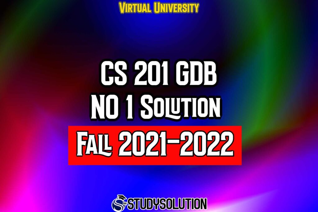 CS201 GDB No 1 Solution Fall 2022