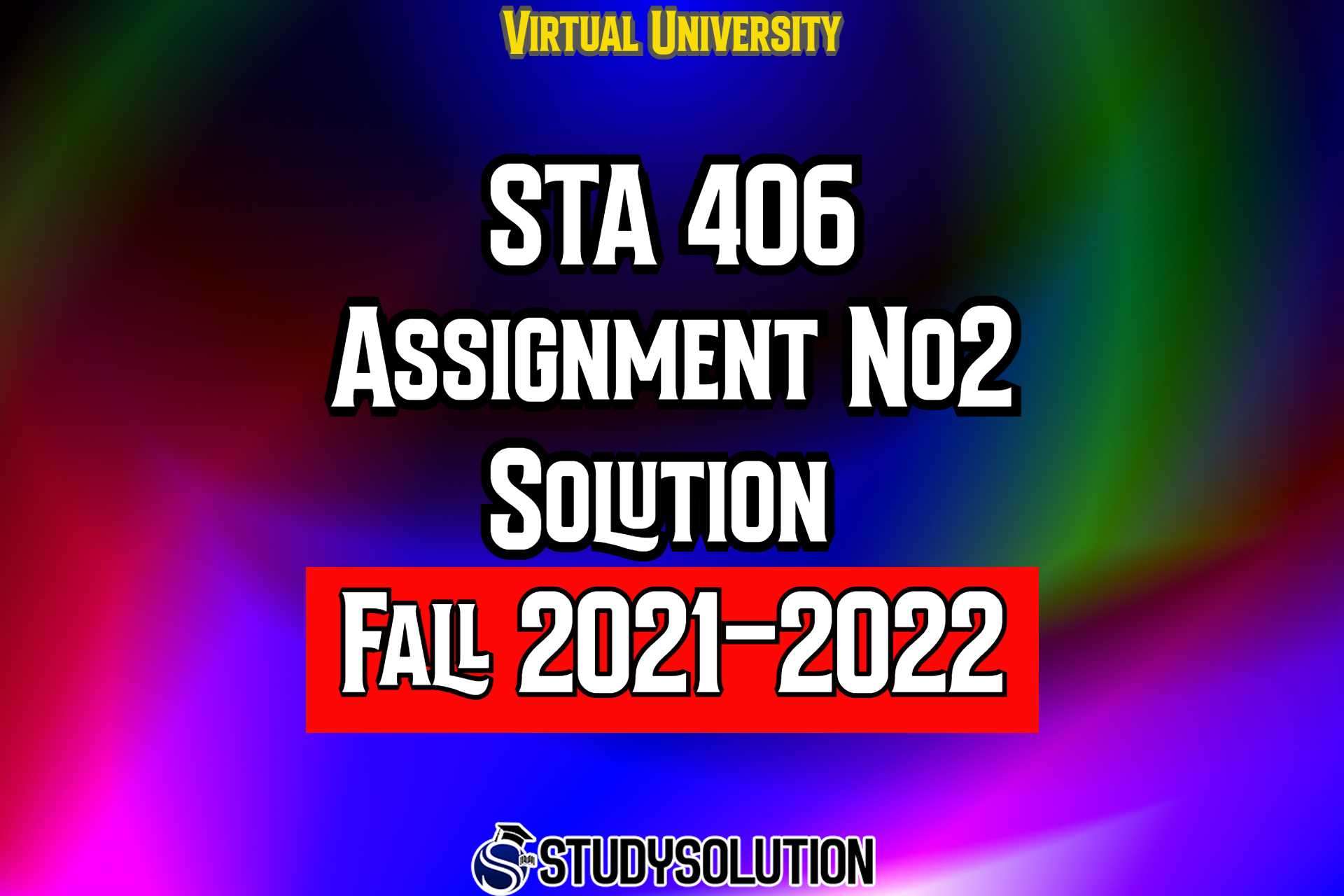 STA406 Assignment No 2 Solution Fall 2022