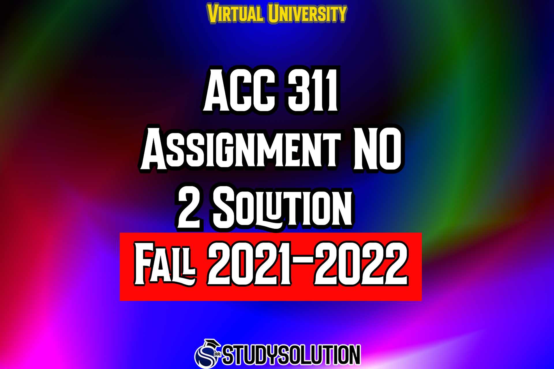 ACC311 Assignment No 2 Solution Fall 2022