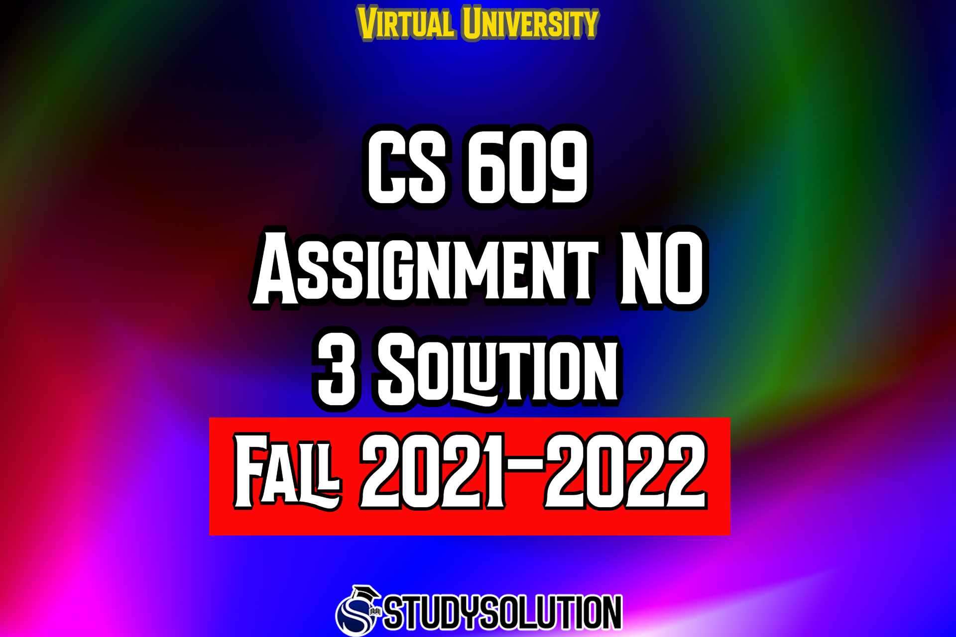 CS609 Assignment No 3 Solution Fall 2022