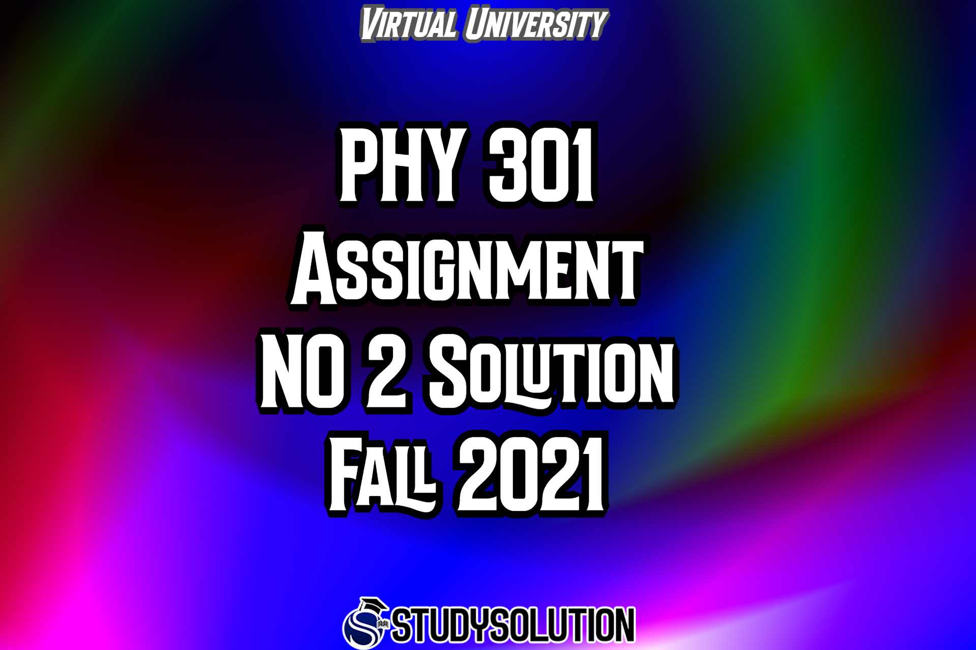 PHY301 Assignment No 2 Solution Fall 2021