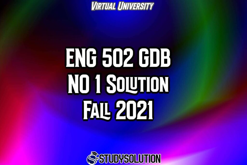 ENG502 GDB No 1 Solution Fall 2021