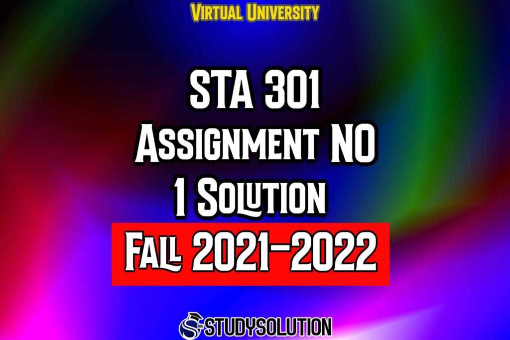 STA301 Assignment No 1 Solution Fall 2022