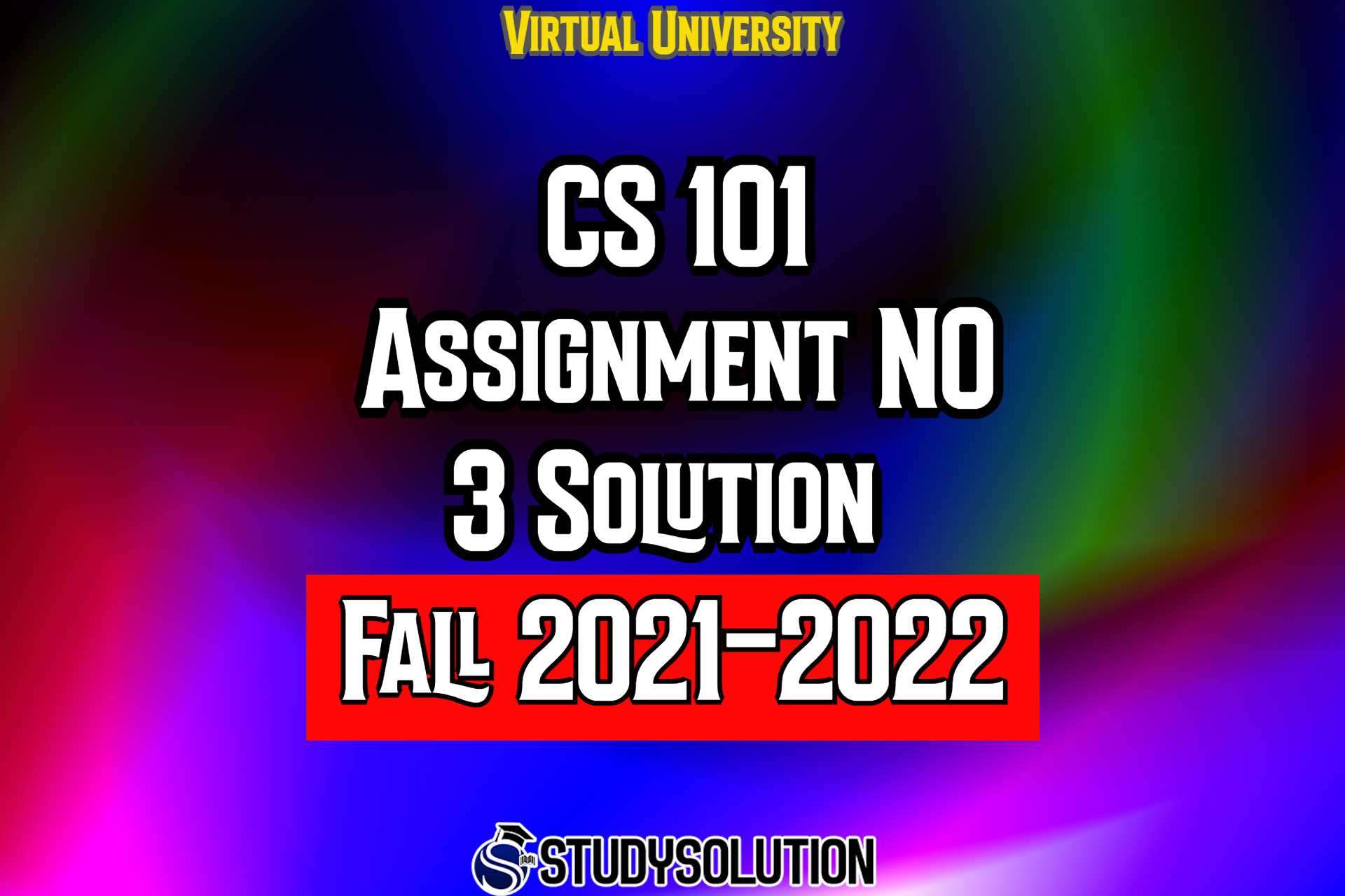 CS101 Assignment No 3 Solution Fall 2022