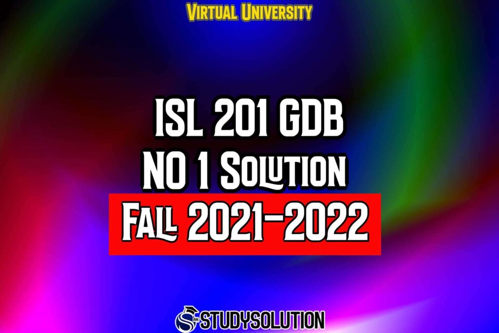 ISL201 GDB No 1 Solution Fall 2022