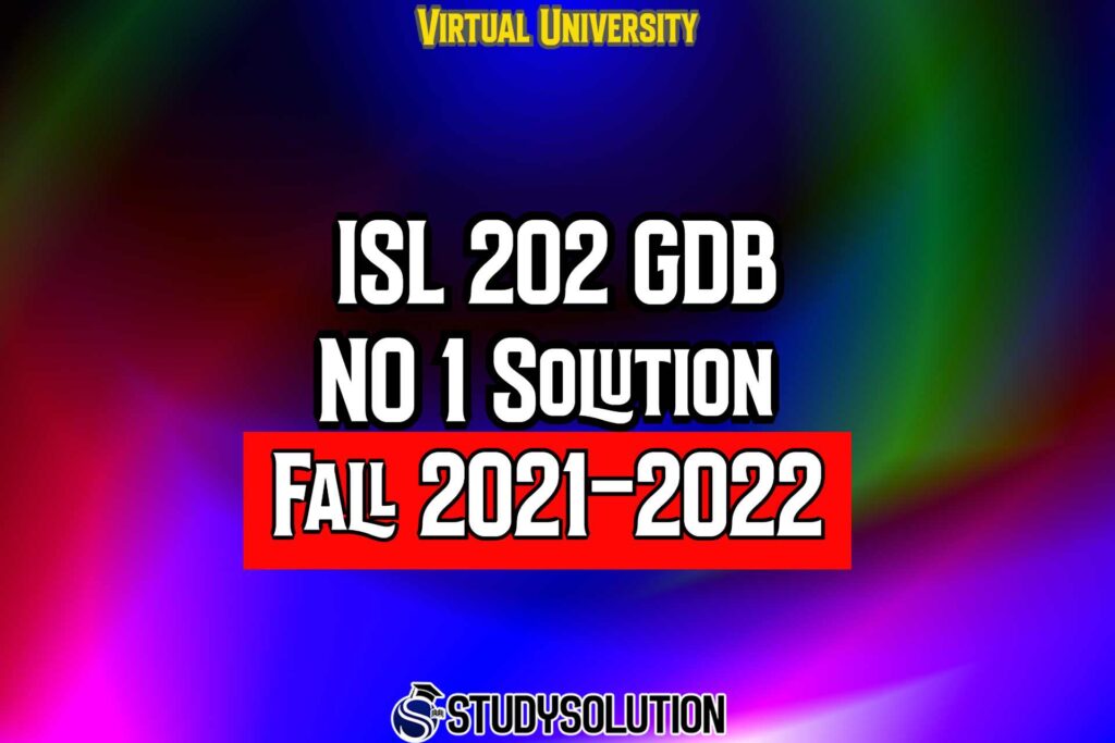 ISL202 GDB No 1 Solution Fall 2022