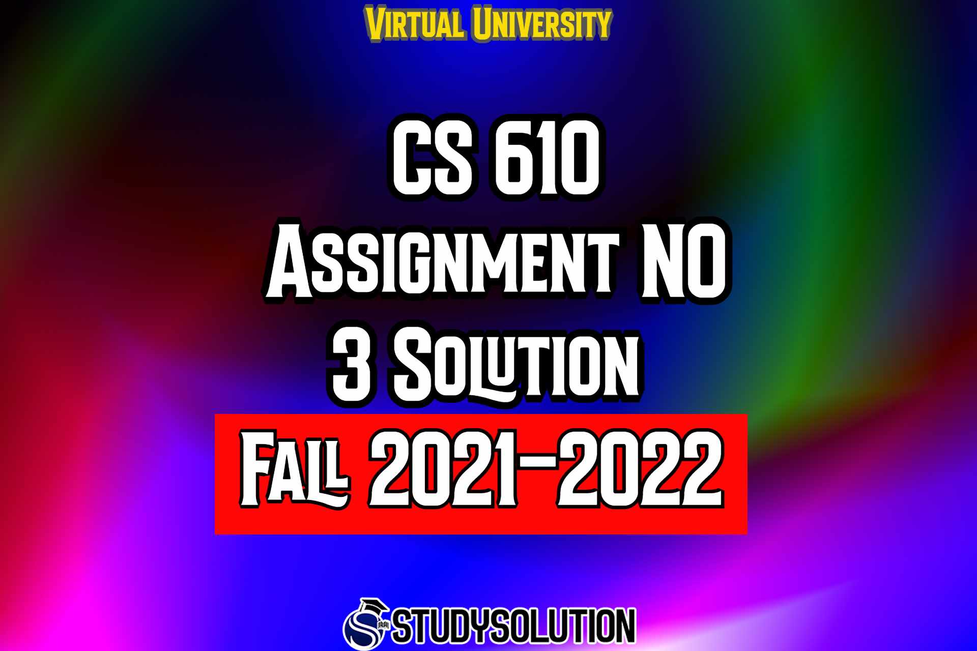 CS610 Assignment No 3 Solution Fall 2022