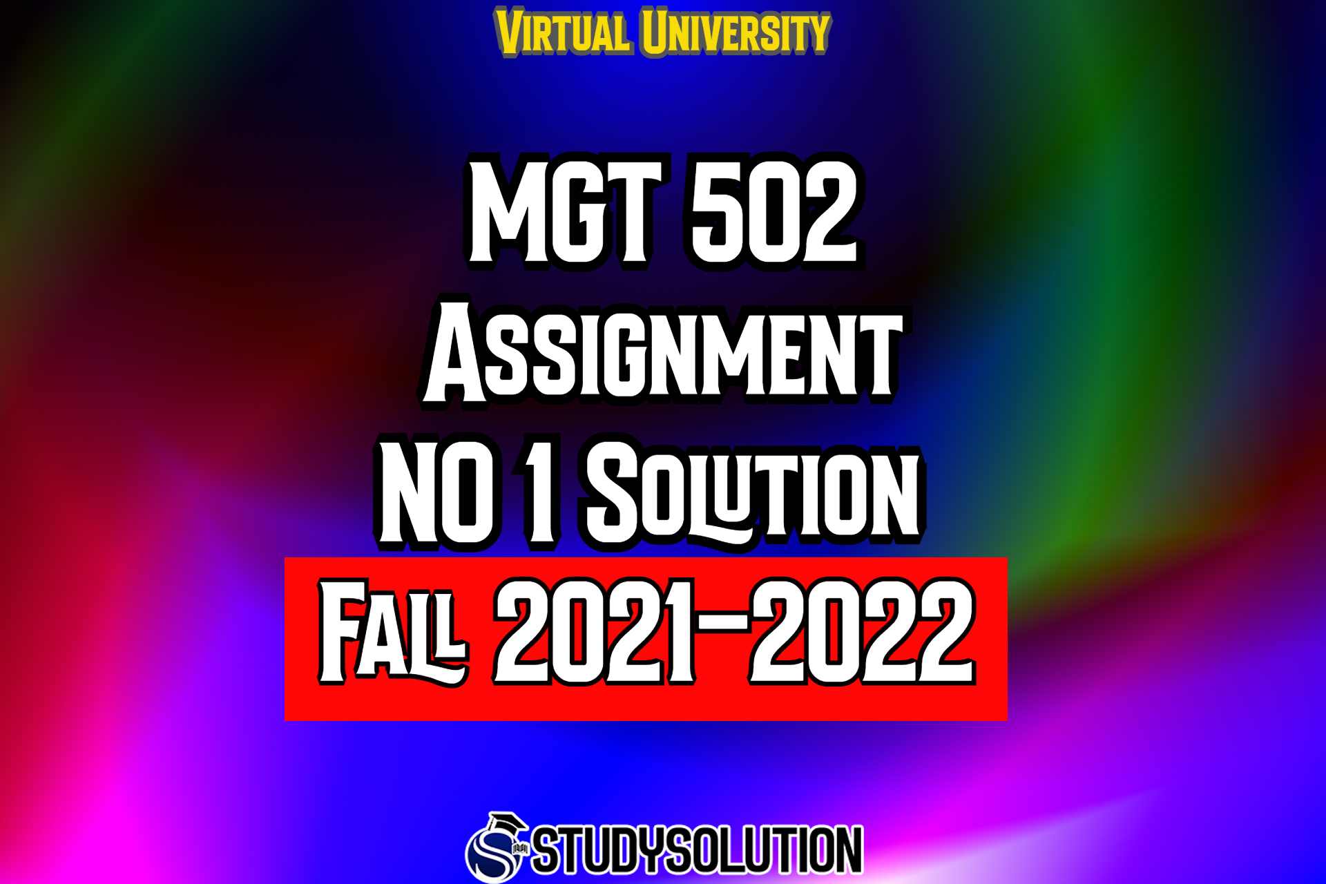 MGT502 Assignment No 1 Solution Fall 2022
