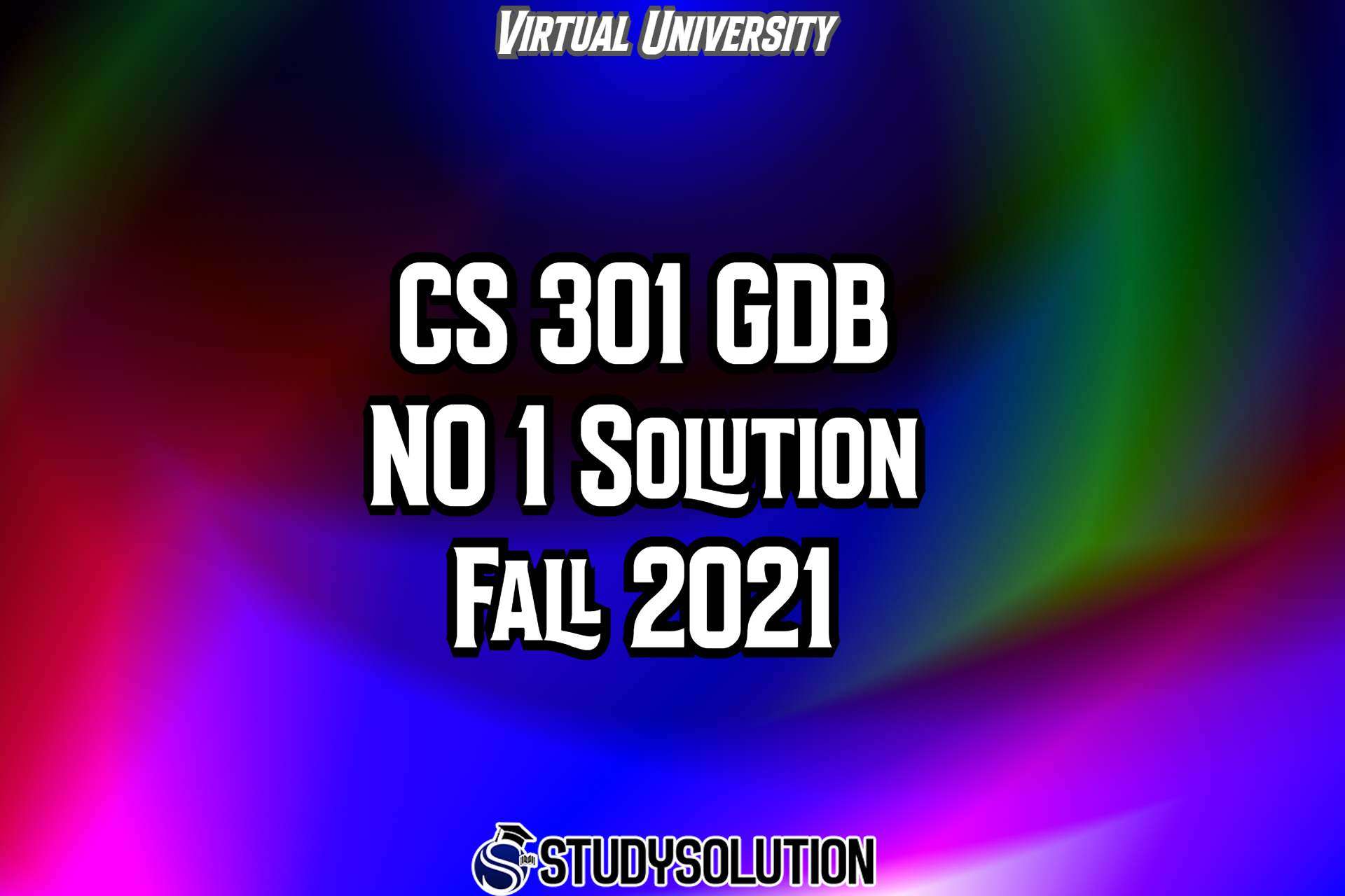 CS301 GDB No 1 Solution Fall 2021