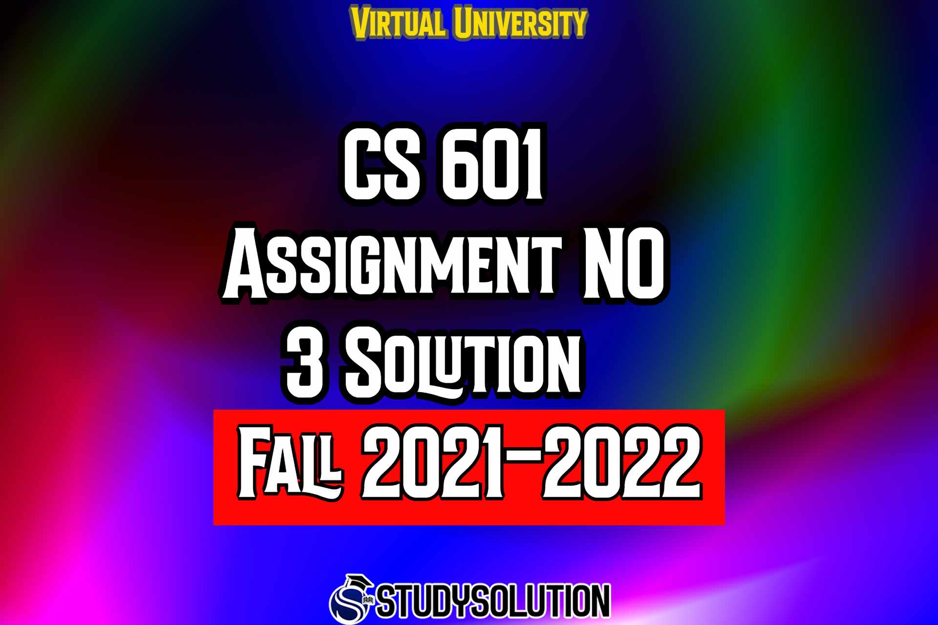 CS601 Assignment No 3 Solution Fall 2022