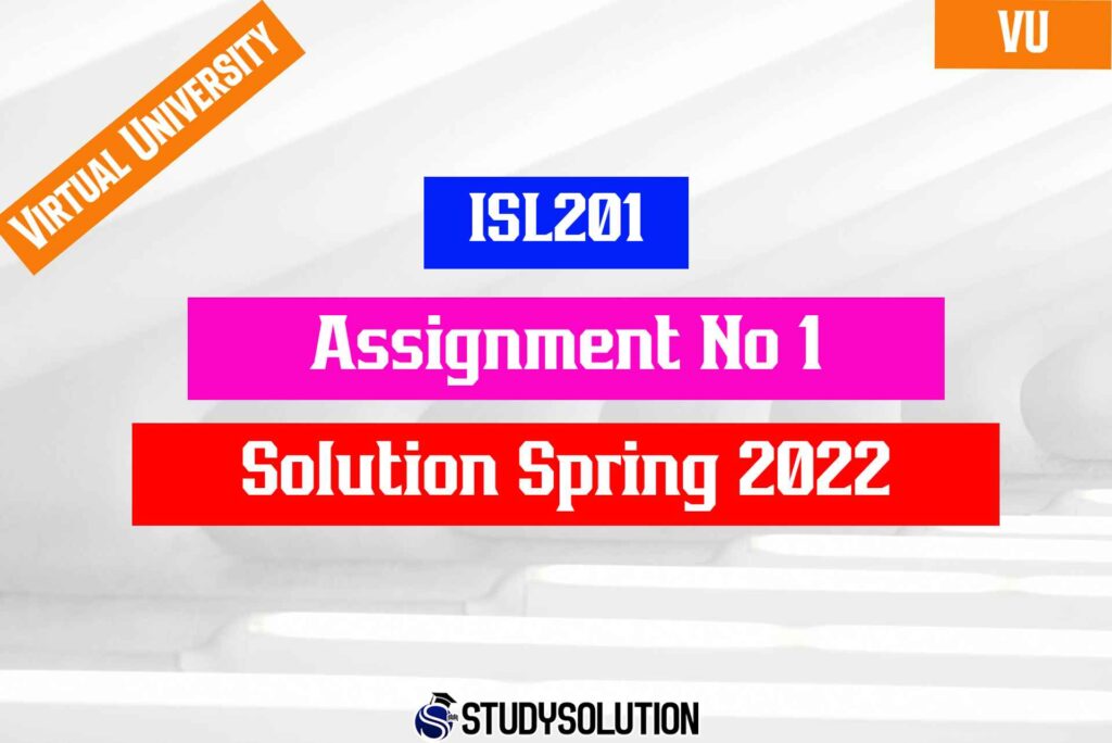 ISL201 Assignment No 1 Solution Spring 2022